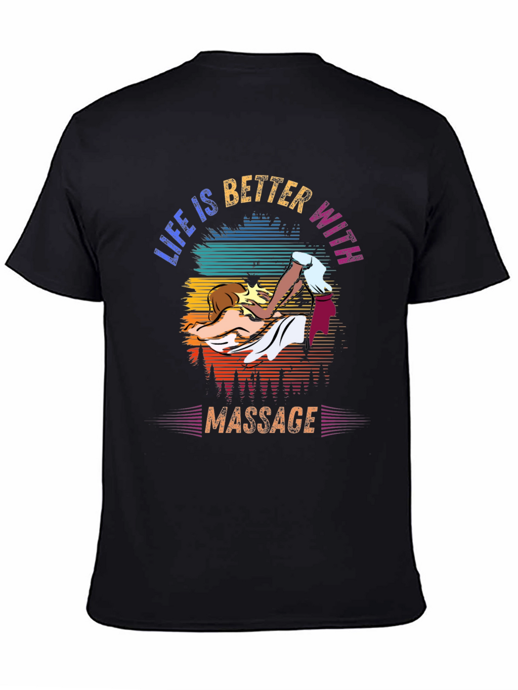 Life is Better with Massage T-Shirt