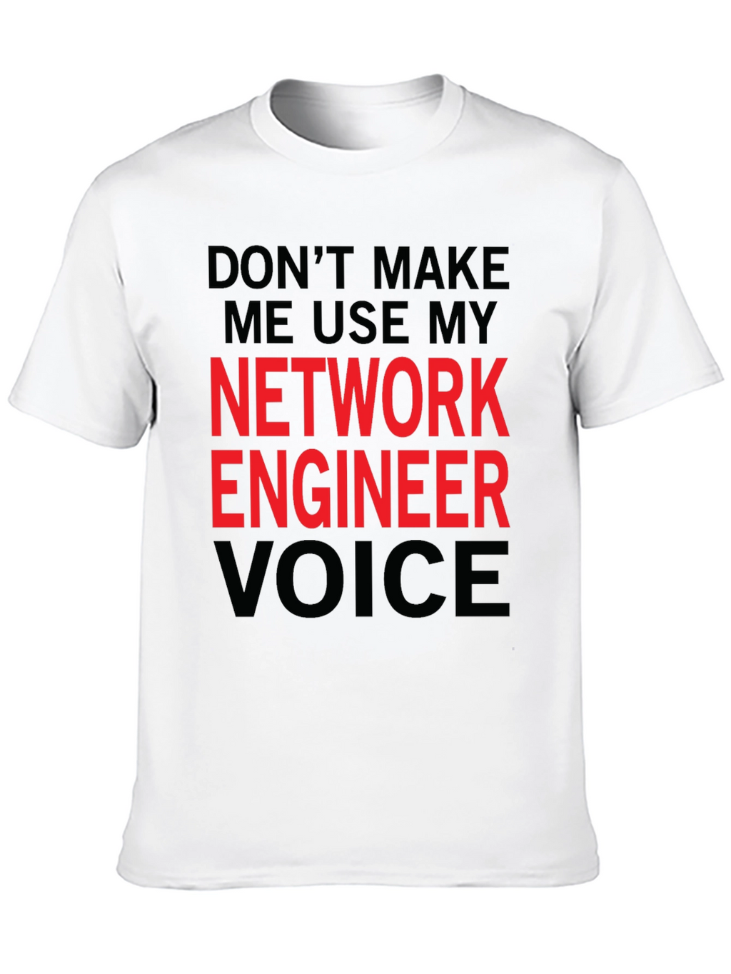 Network Engineer Voice T-Shirt - Funny Job Tee