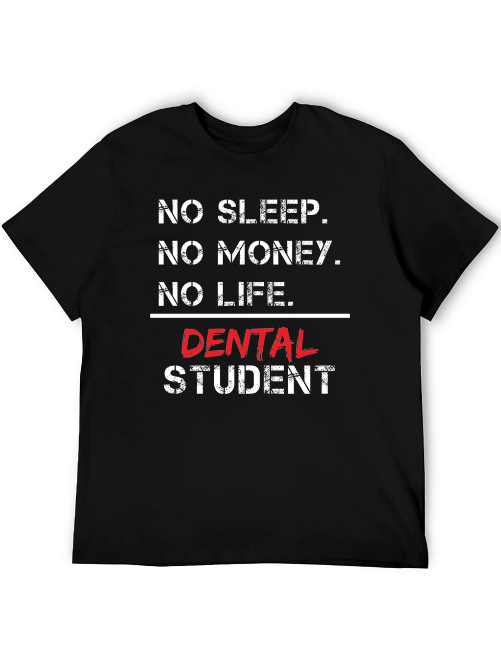 No Sleep Dental Student T-Shirt