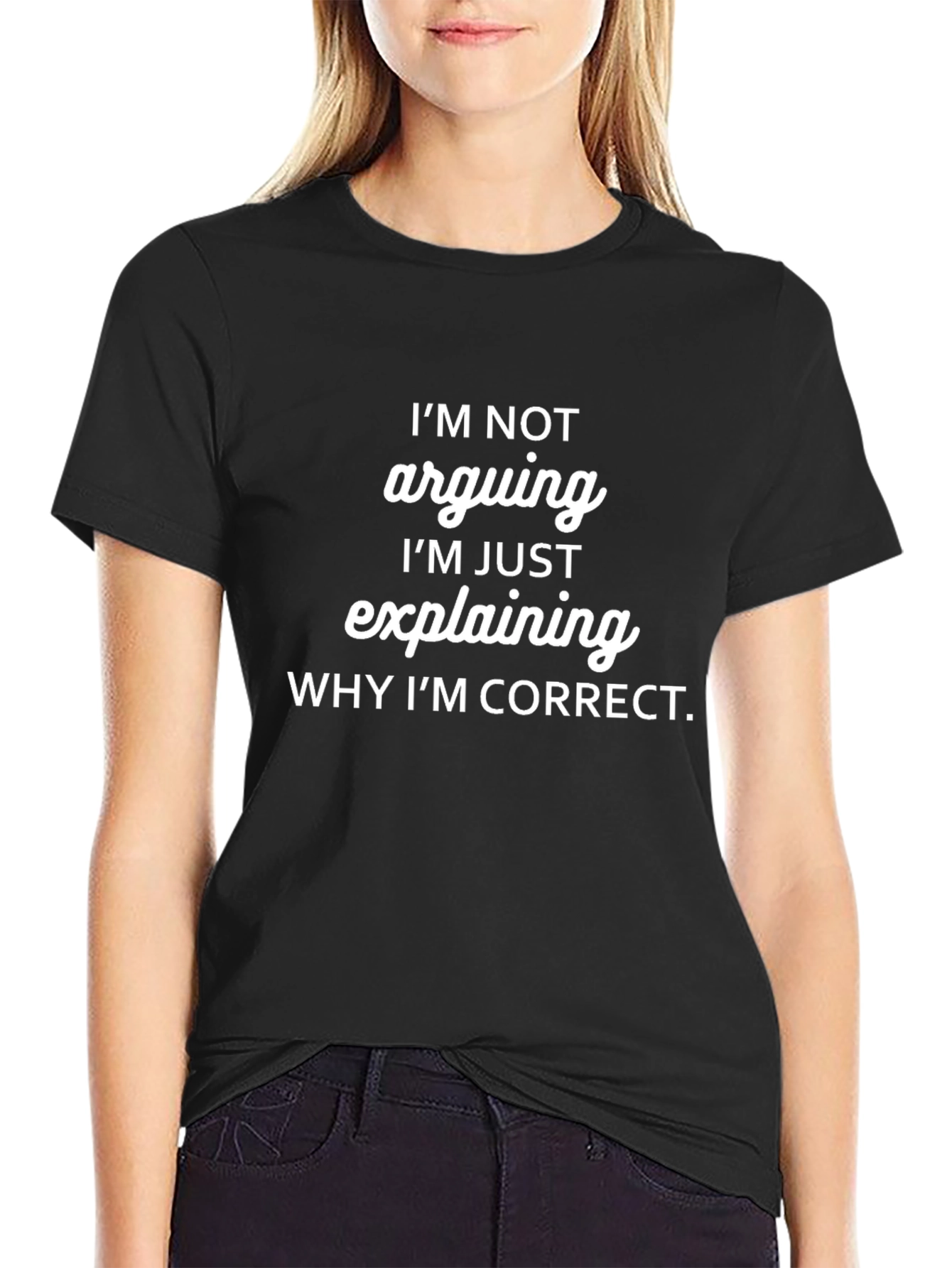Funny Im Not Arguing Graphic T-Shirt