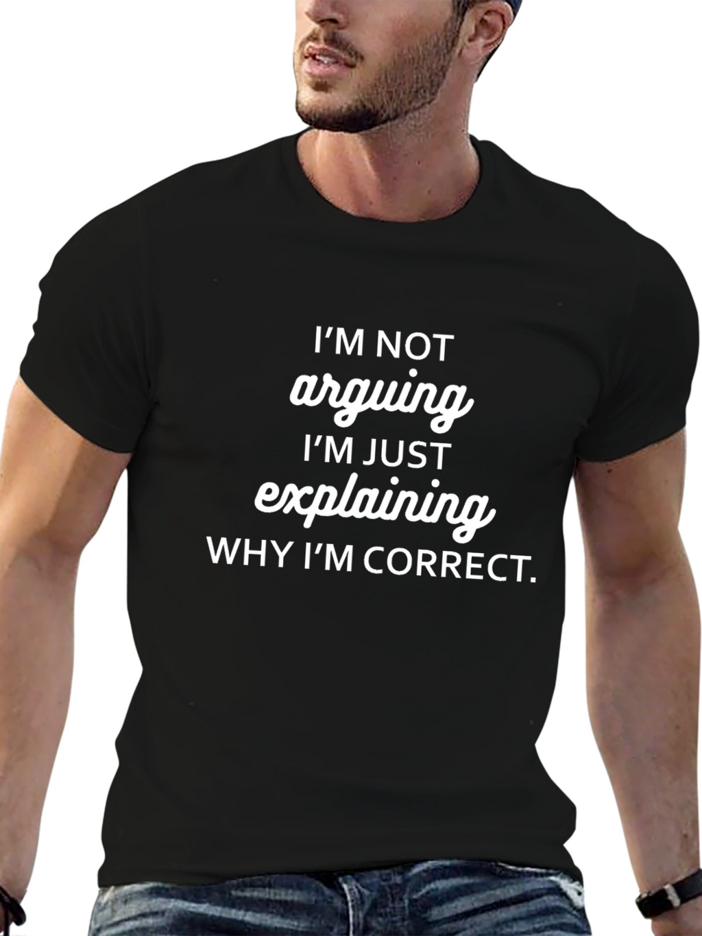 Funny Im Not Arguing Graphic T-Shirt