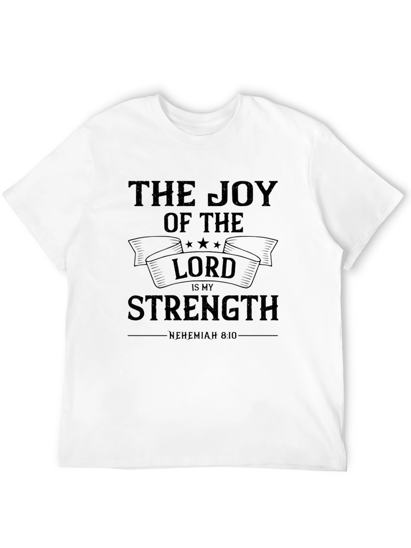 Joy of The Lord T-Shirt - Nehemiah 8:10