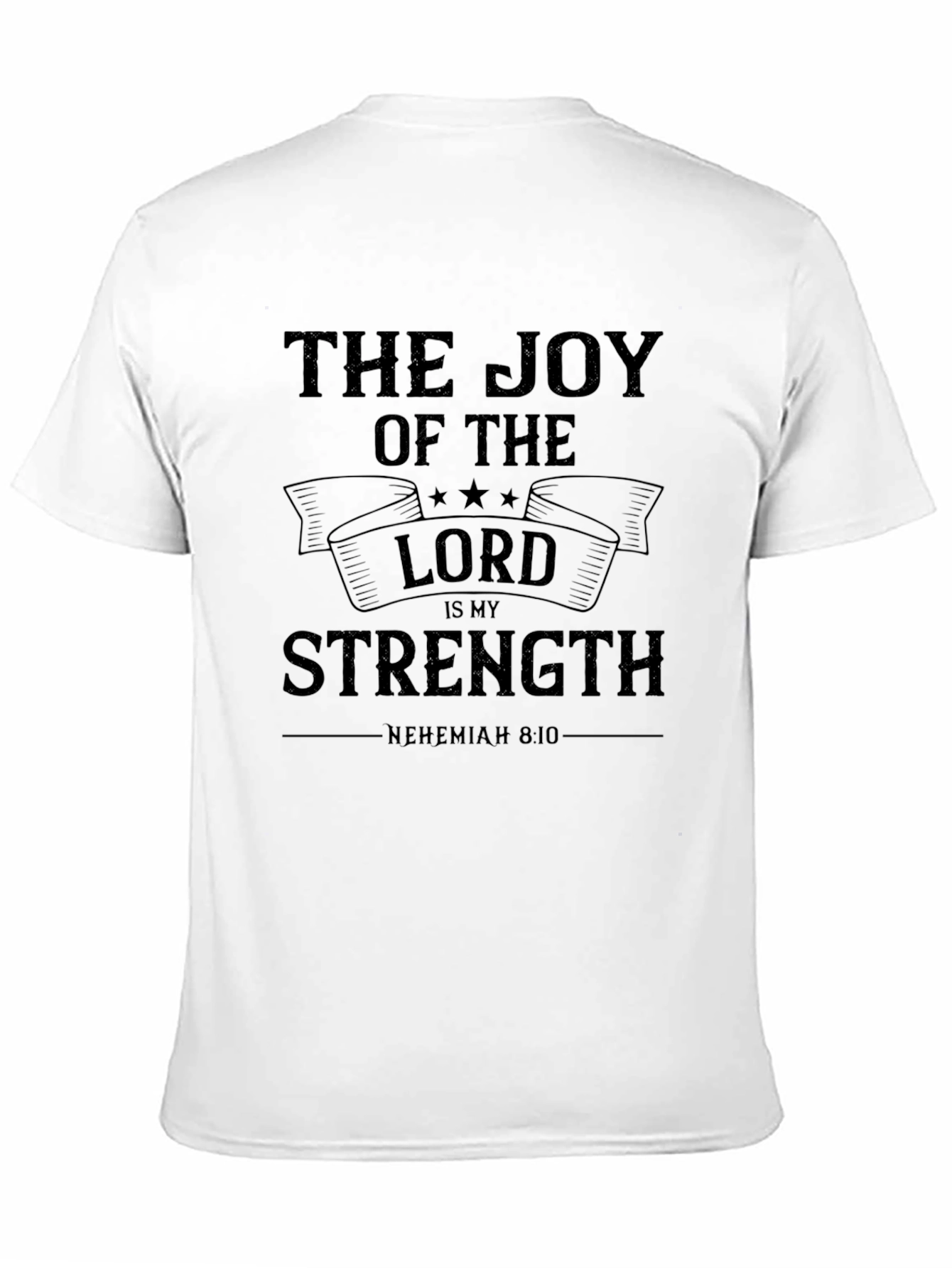 Joy of The Lord T-Shirt - Nehemiah 8:10