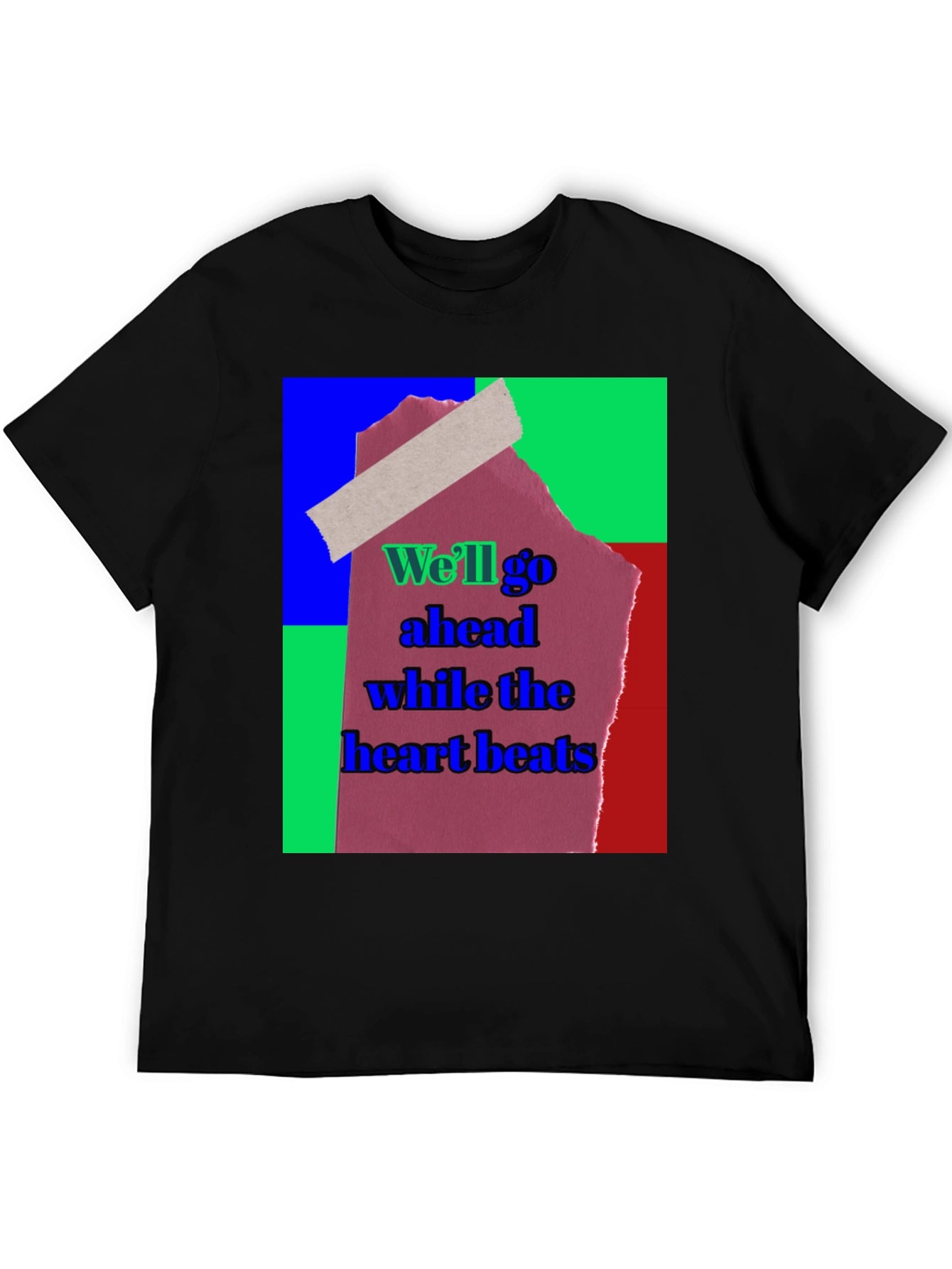 Abstract Graphic Tee - Well Go Ahead While The Heart Beats