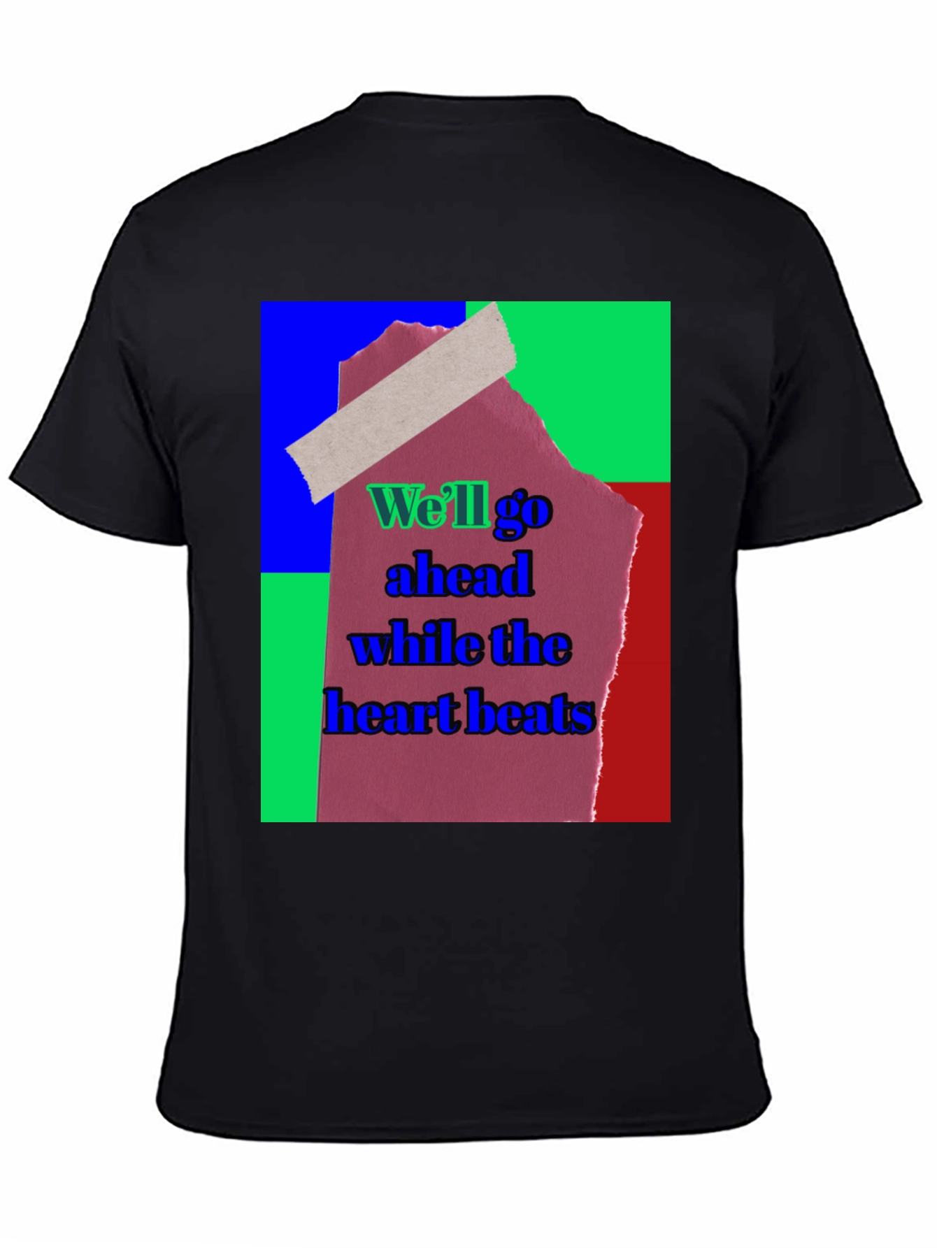 Abstract Graphic Tee - Well Go Ahead While The Heart Beats
