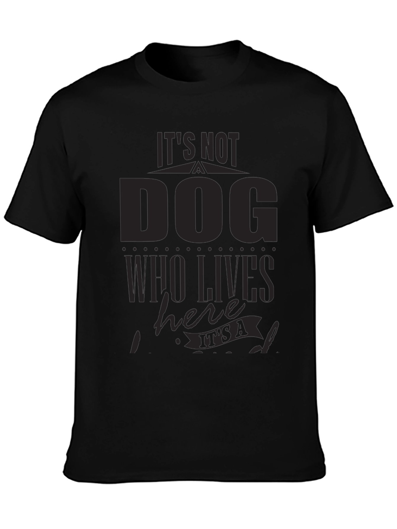 Its Not a Dog T-Shirt - Funny Pet Lover Tee