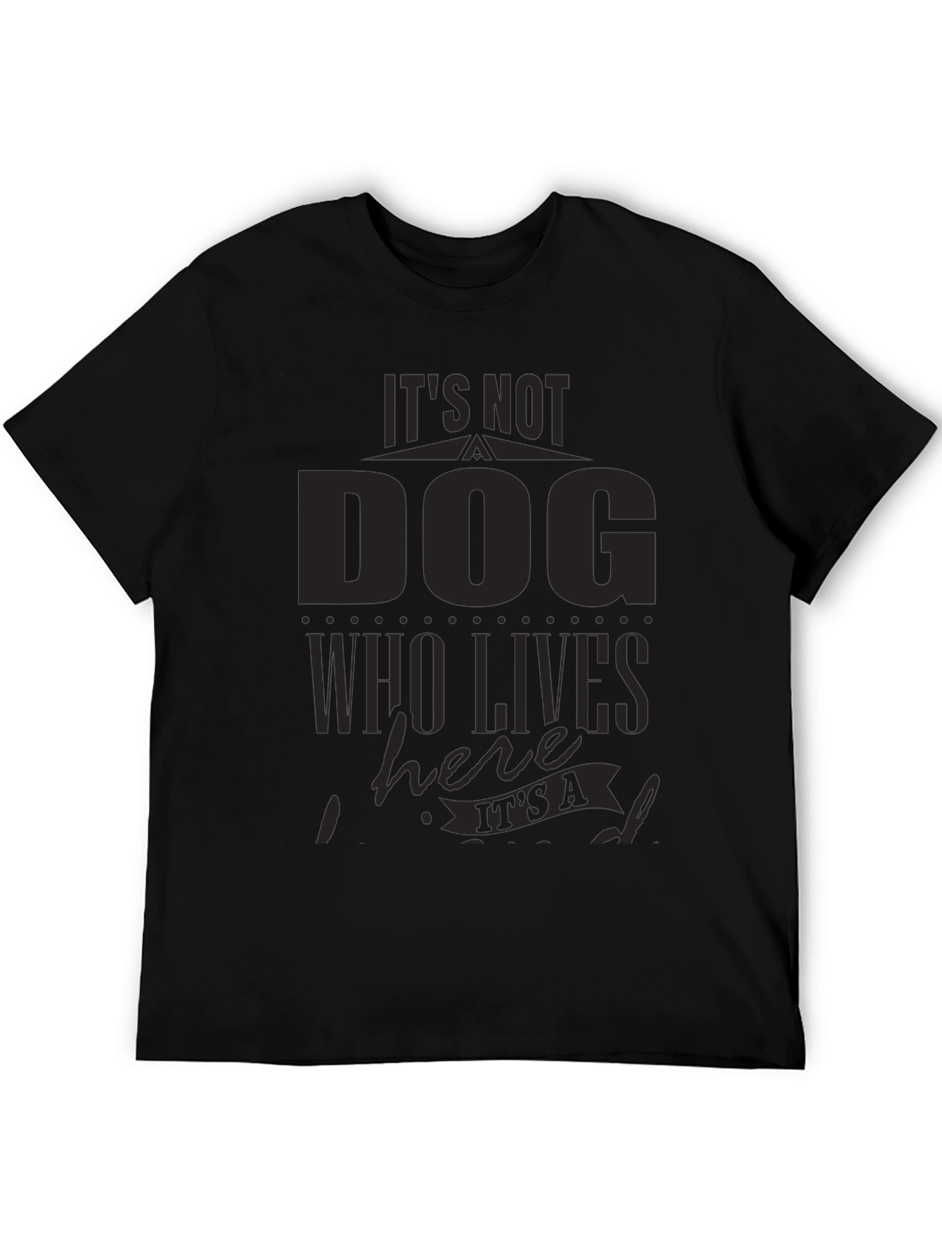 Its Not a Dog T-Shirt - Funny Pet Lover Tee