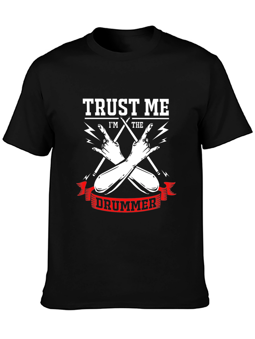 Trust Me Im The Drummer T-Shirt