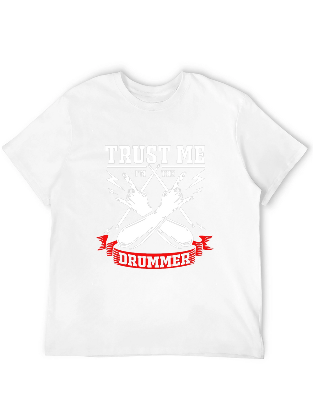 Trust Me Im The Drummer T-Shirt