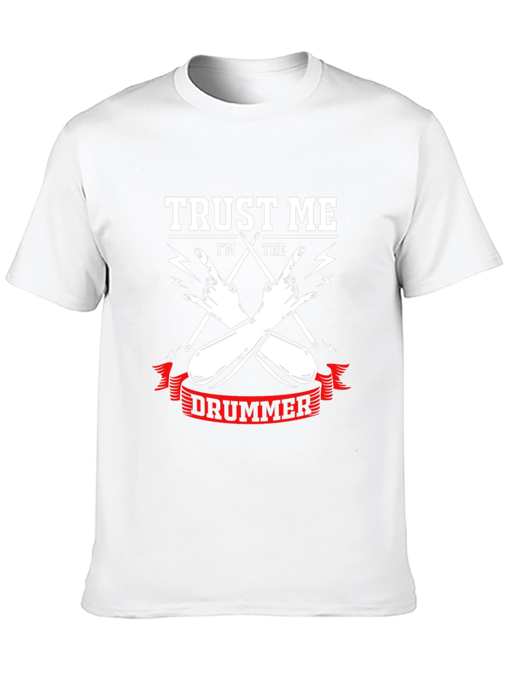 Trust Me Im The Drummer T-Shirt