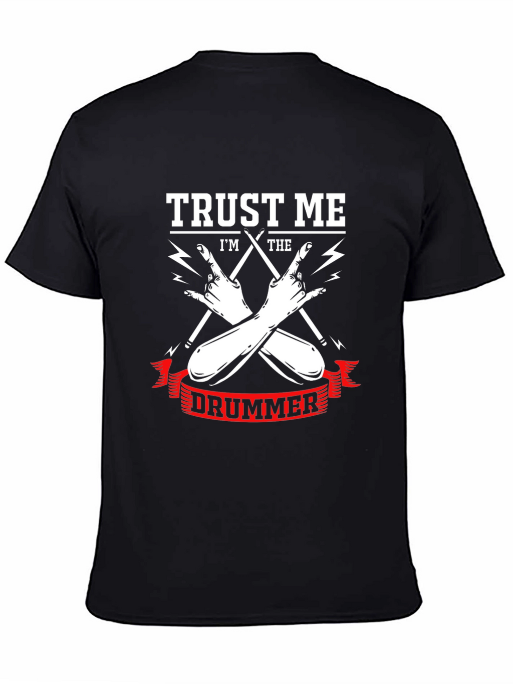 Trust Me Im The Drummer T-Shirt