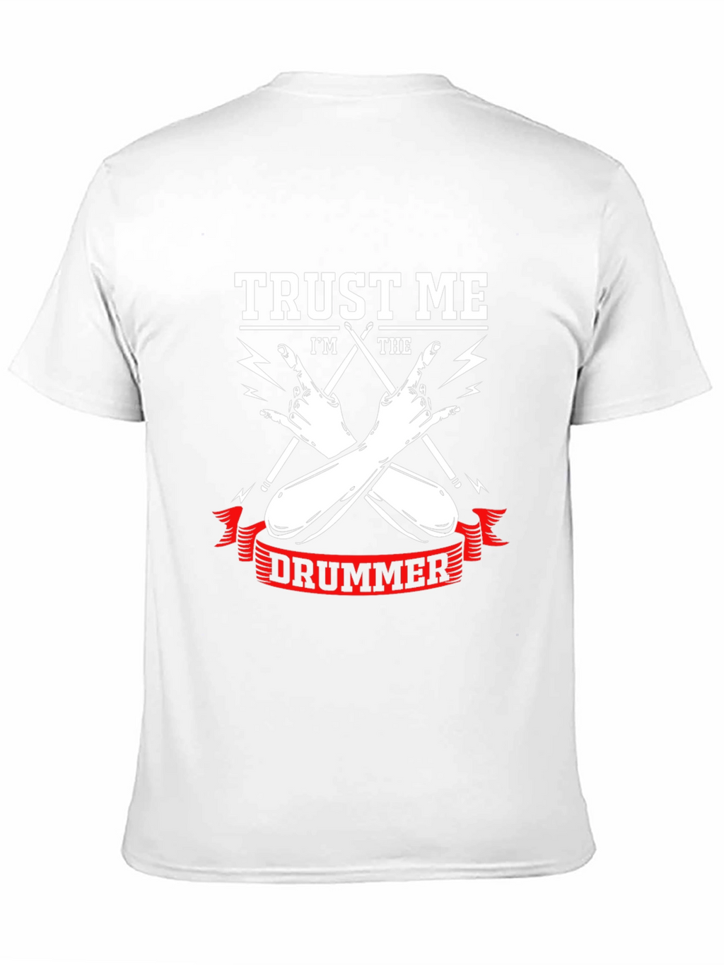 Trust Me Im The Drummer T-Shirt