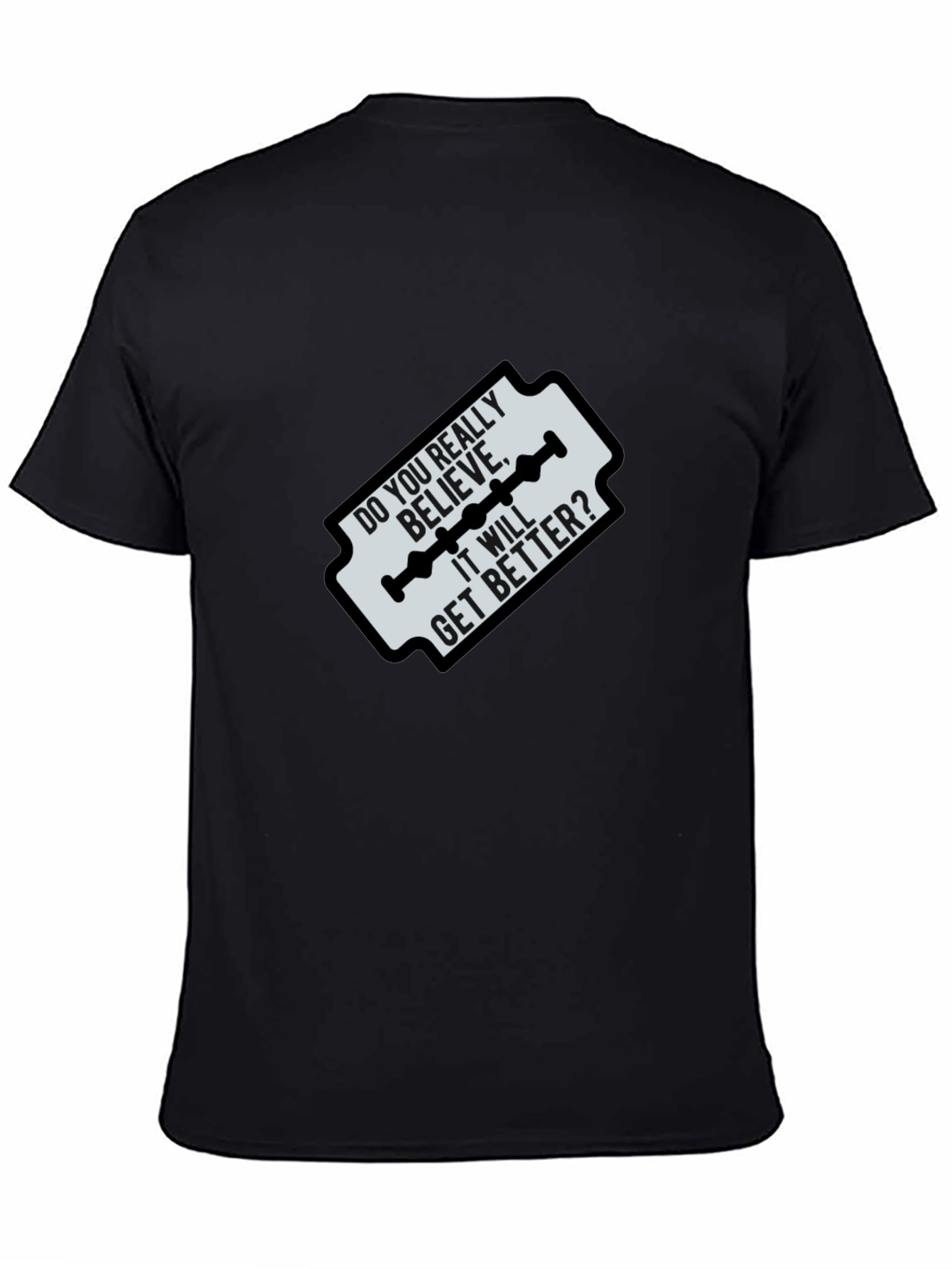 Razor Blade Graphic Tee - Do You Really Believe It Gets Better?