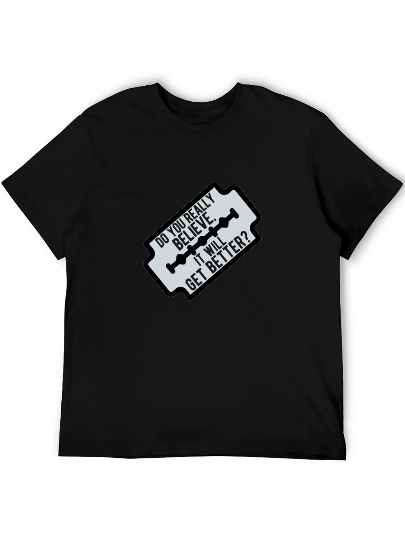 Razor Blade Graphic Tee - Do You Really Believe It Gets Better?