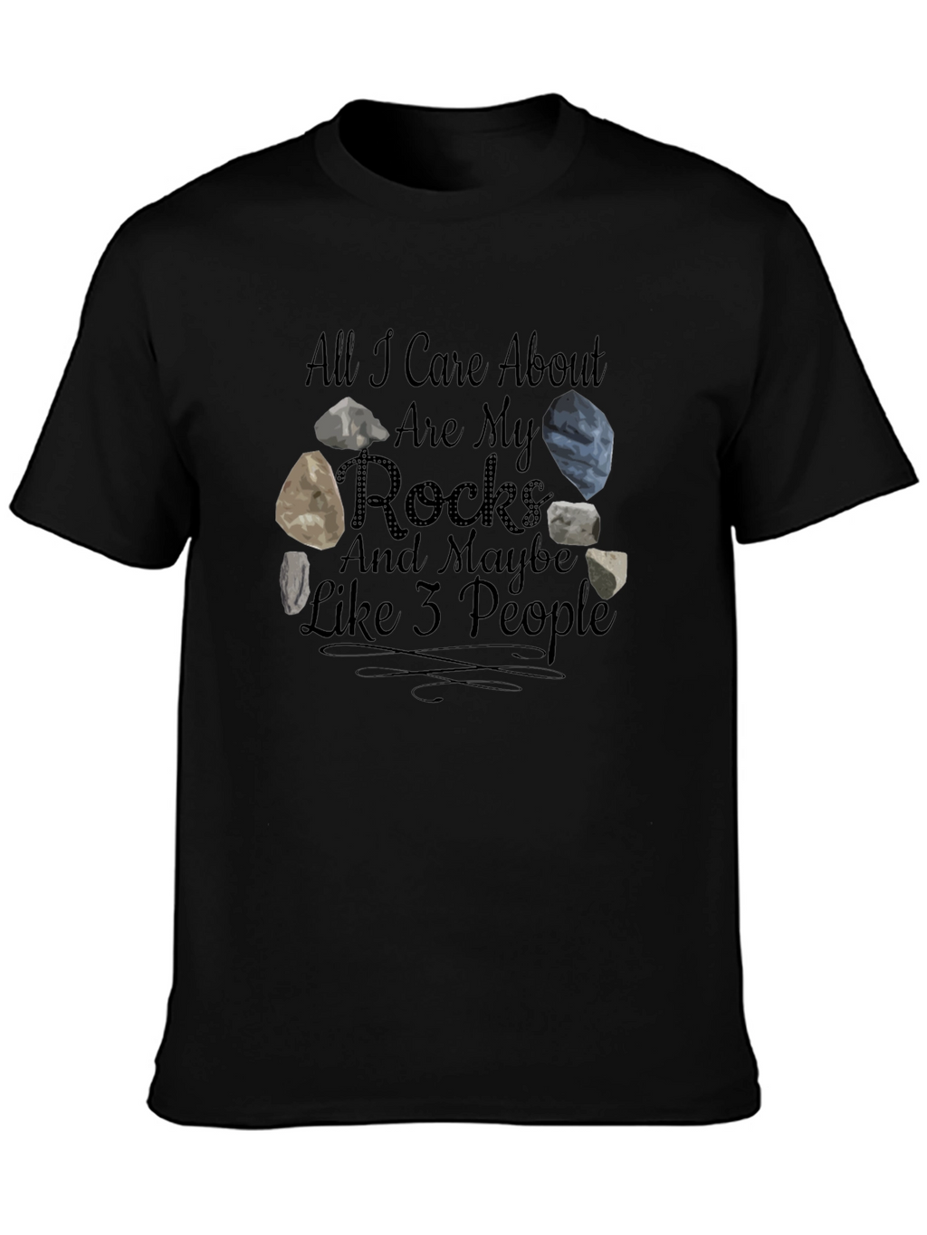 All I Care About Are My Rocks T-Shirt