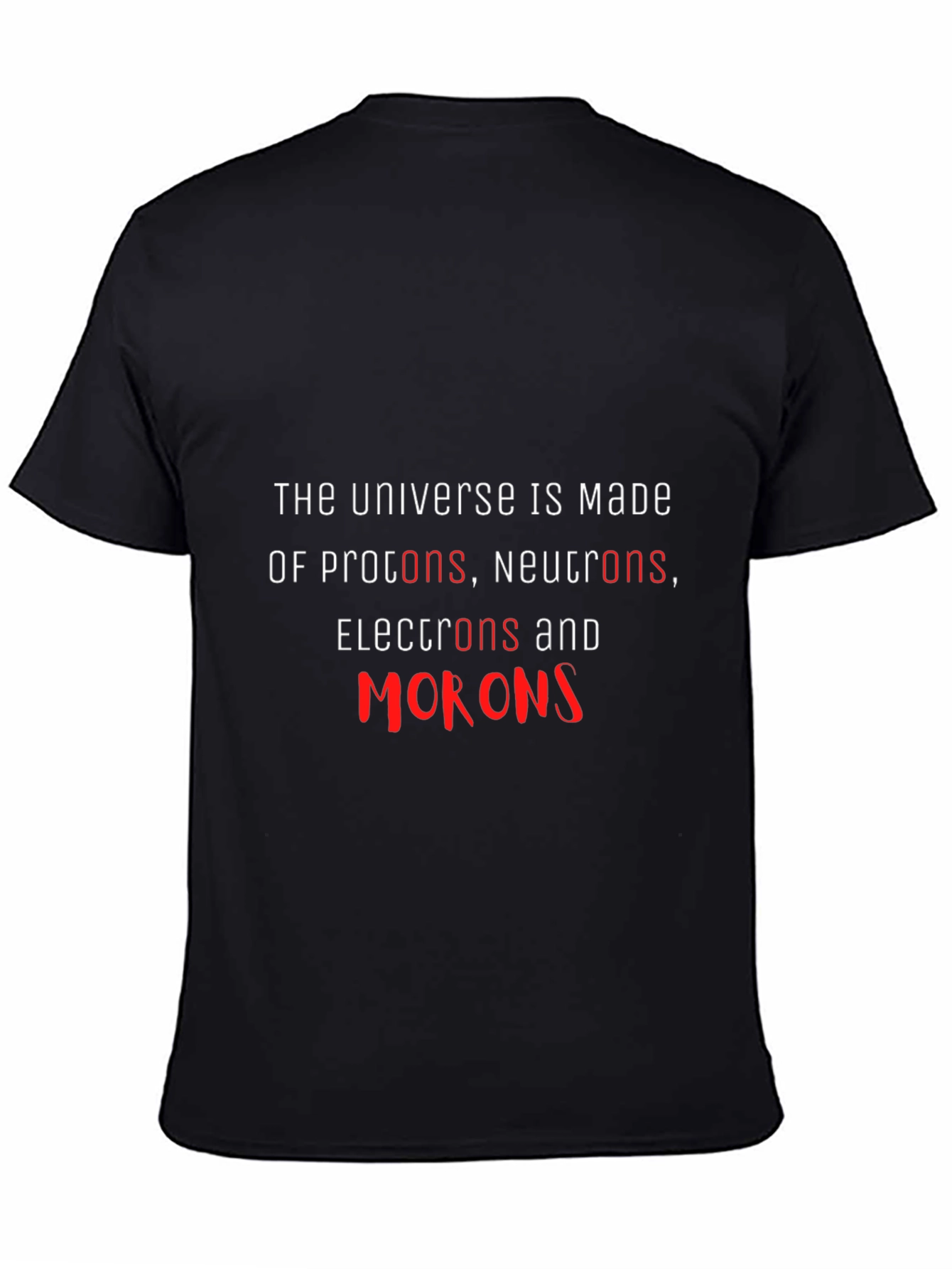 Funny Physics Pun T-Shirt - Universe Made of Morons!
