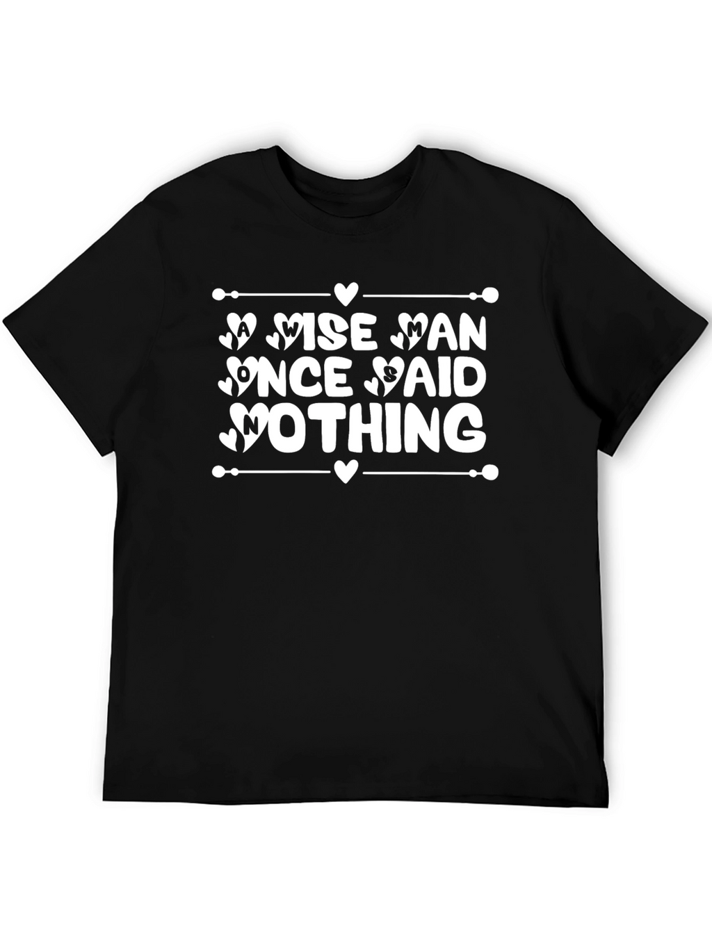 Wise Man Nothing Said Graphic Tee