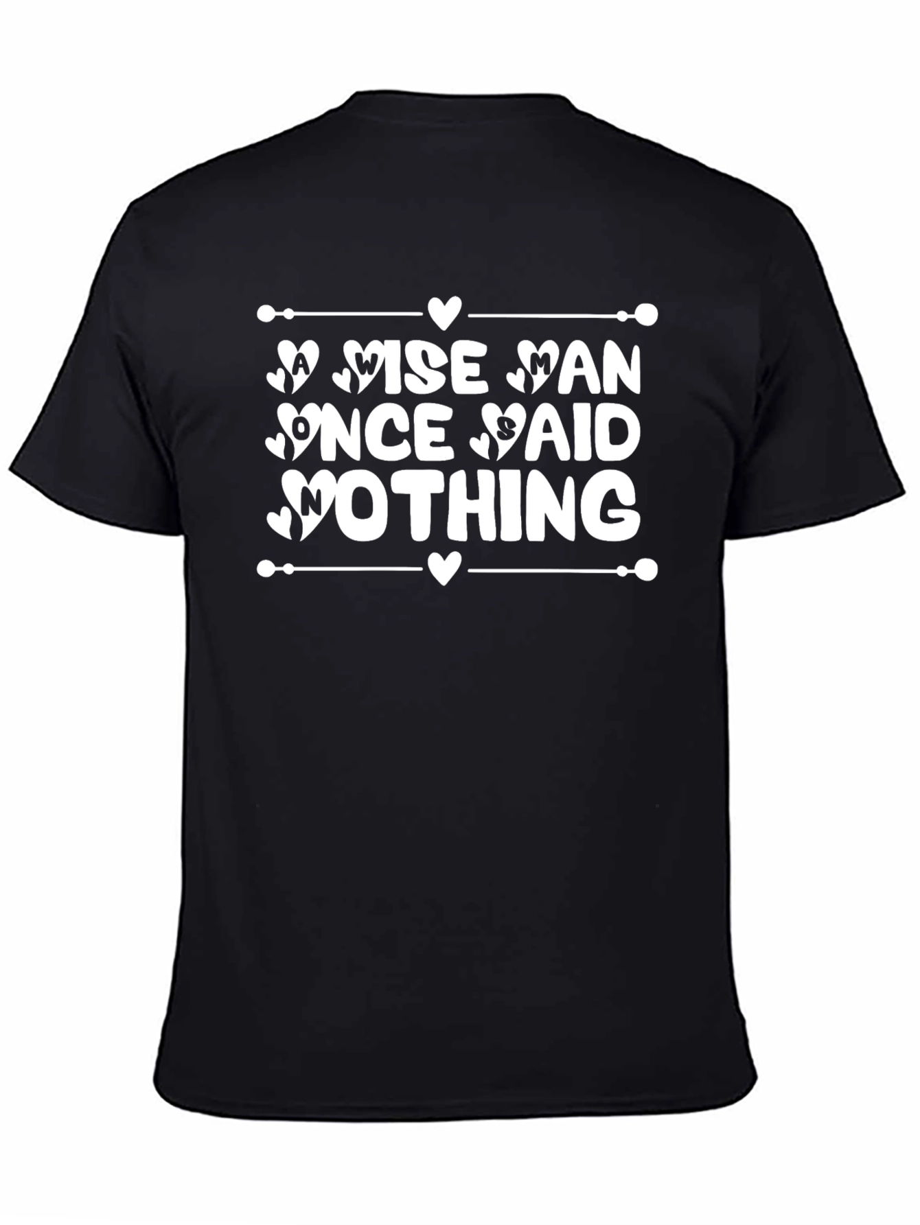 Wise Man Nothing Said Graphic Tee