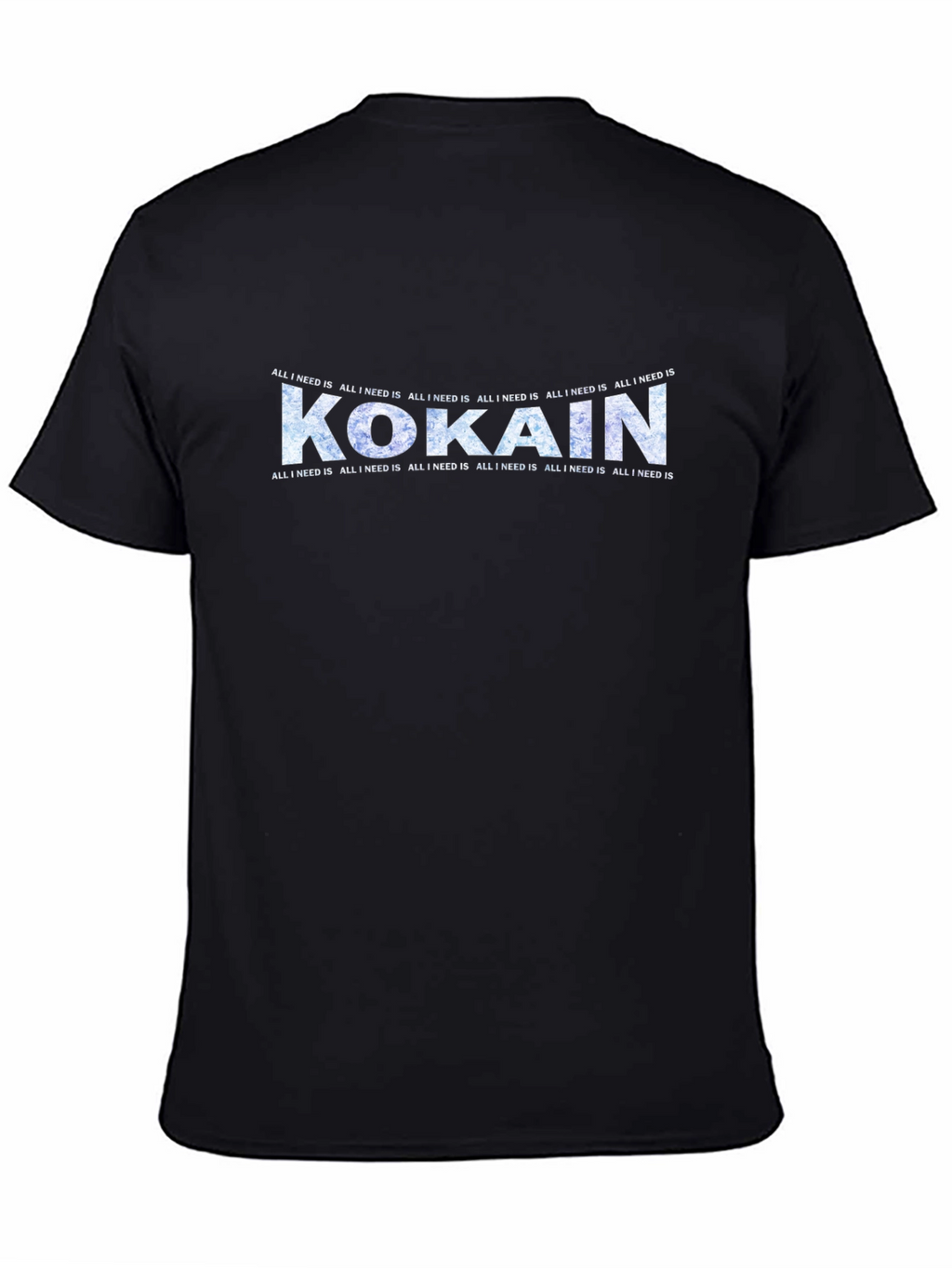 Kokain Graphic T-Shirt - All I Need Is Design