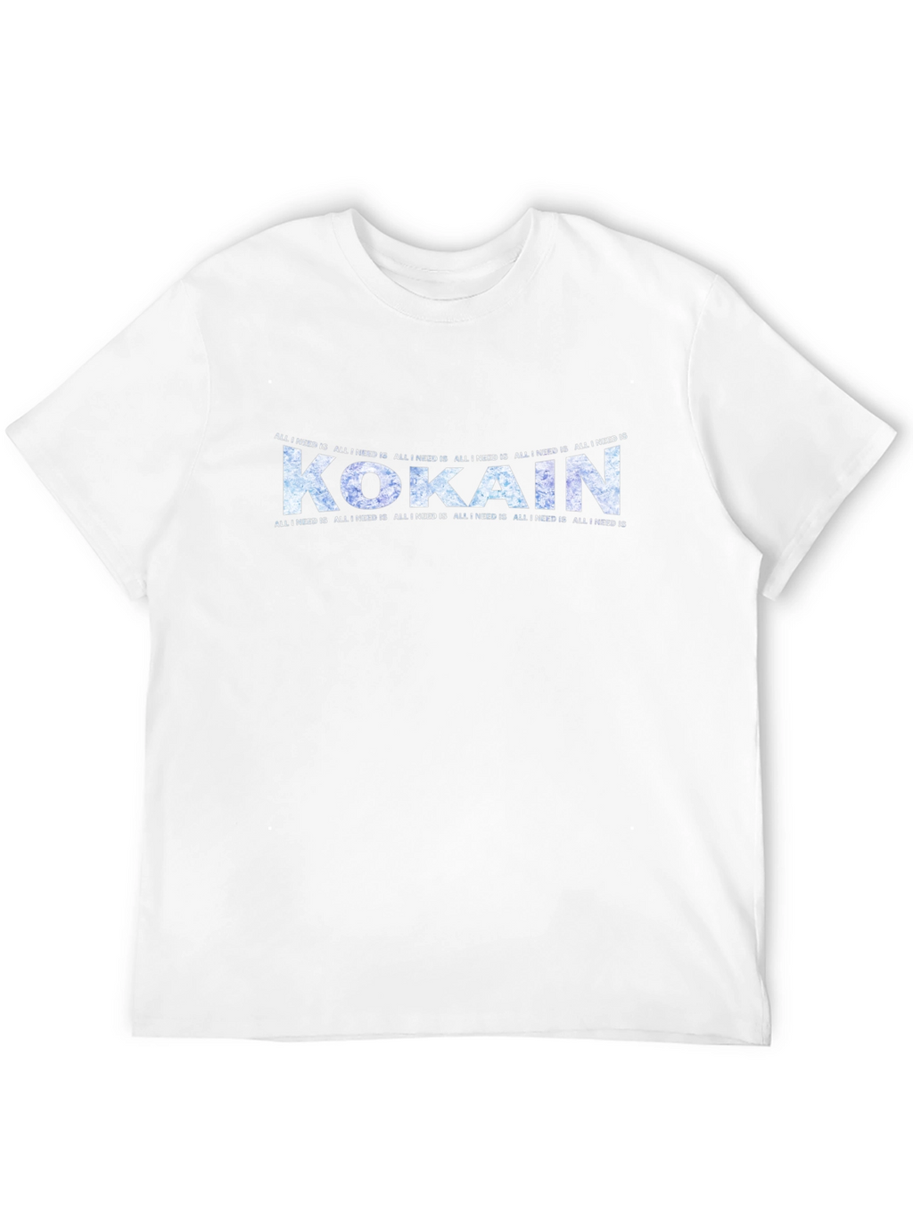Kokain Graphic T-Shirt - All I Need Is Design