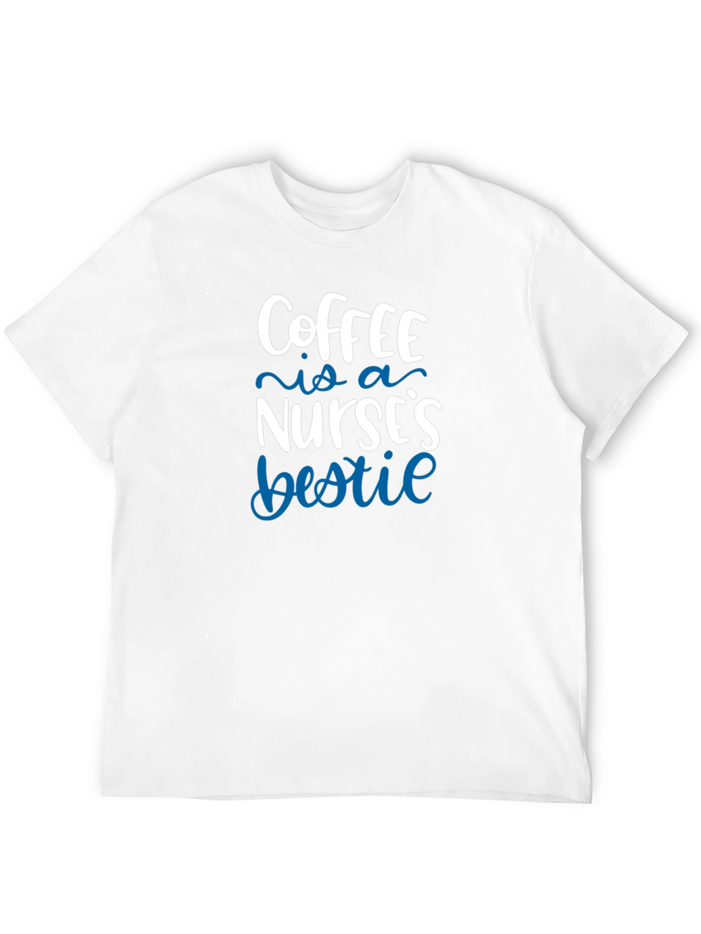 Coffee is a Nurses Bestie T-Shirt