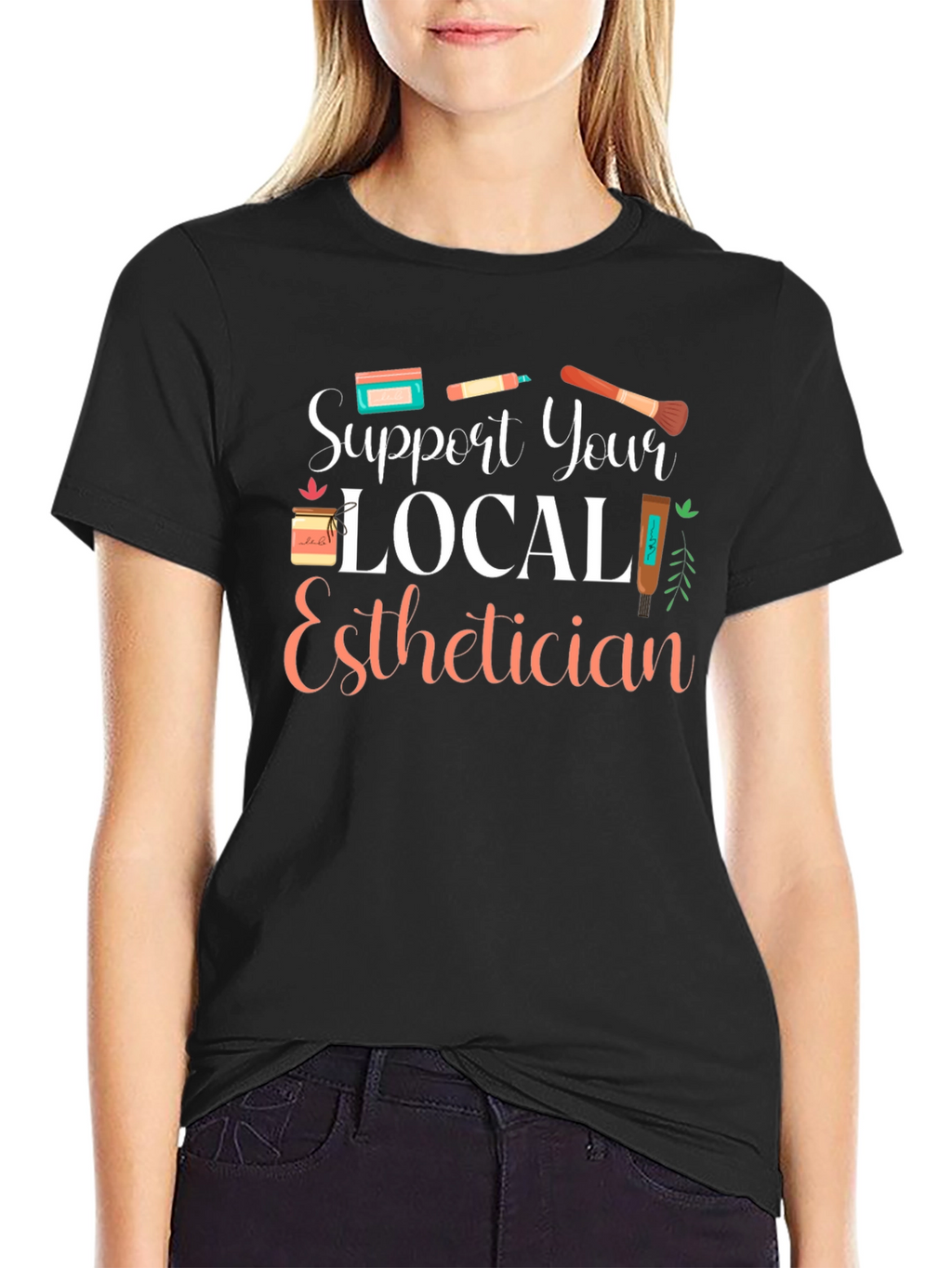 Support Your Local Esthetician T-Shirt
