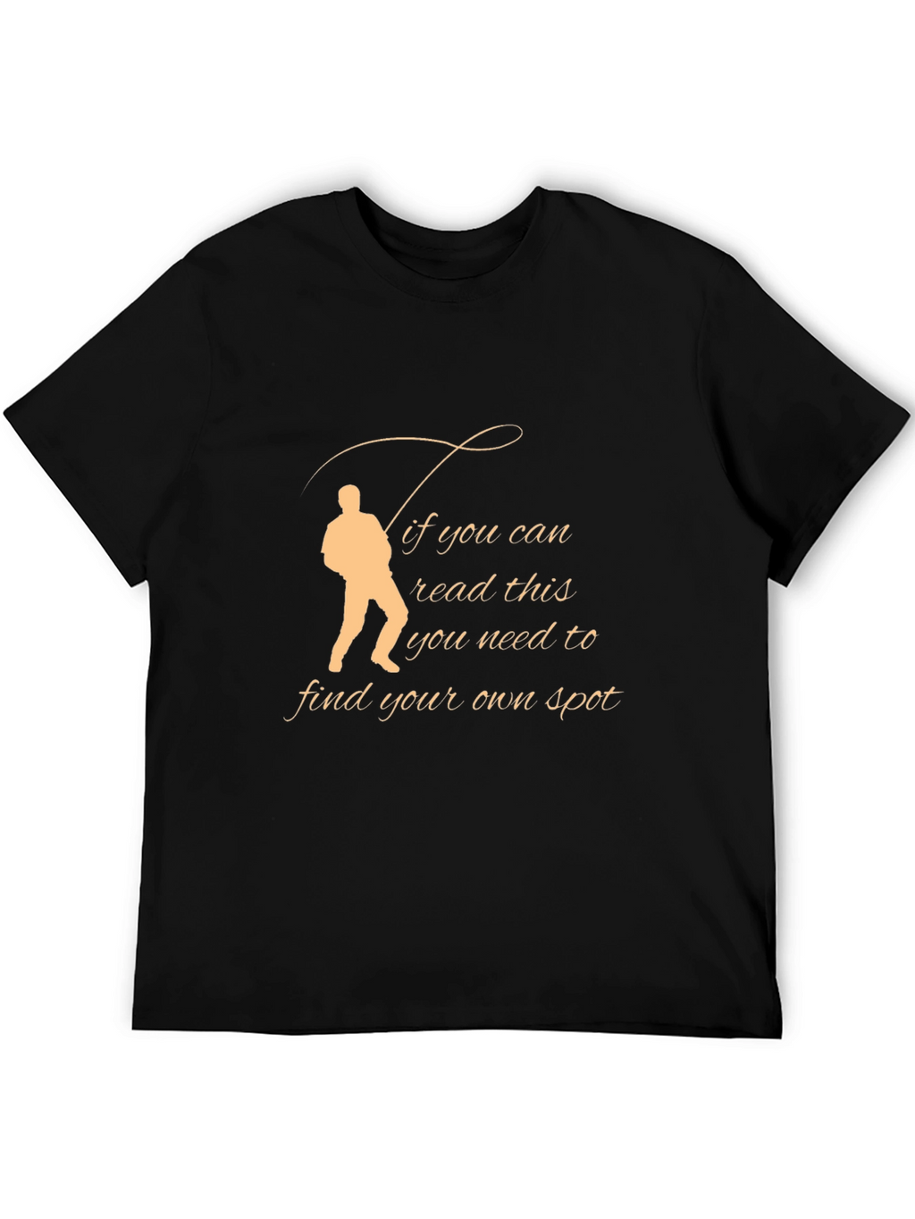 Fishing T-Shirt - Find Your Own Spot