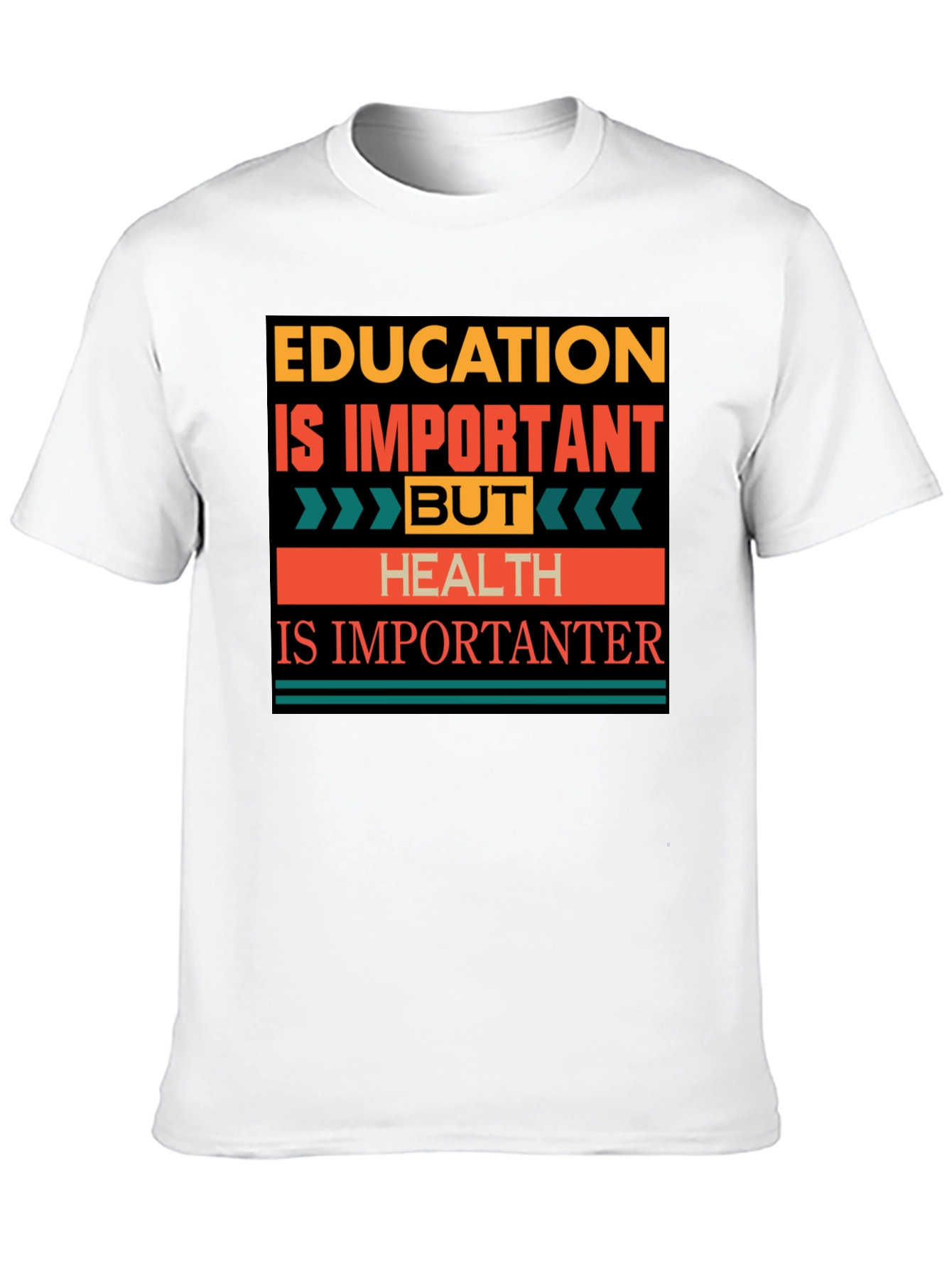Education vs. Health T-Shirt: Importantanter