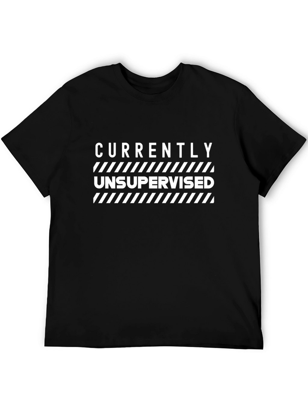 Currently Unsupervised Graphic T-Shirt