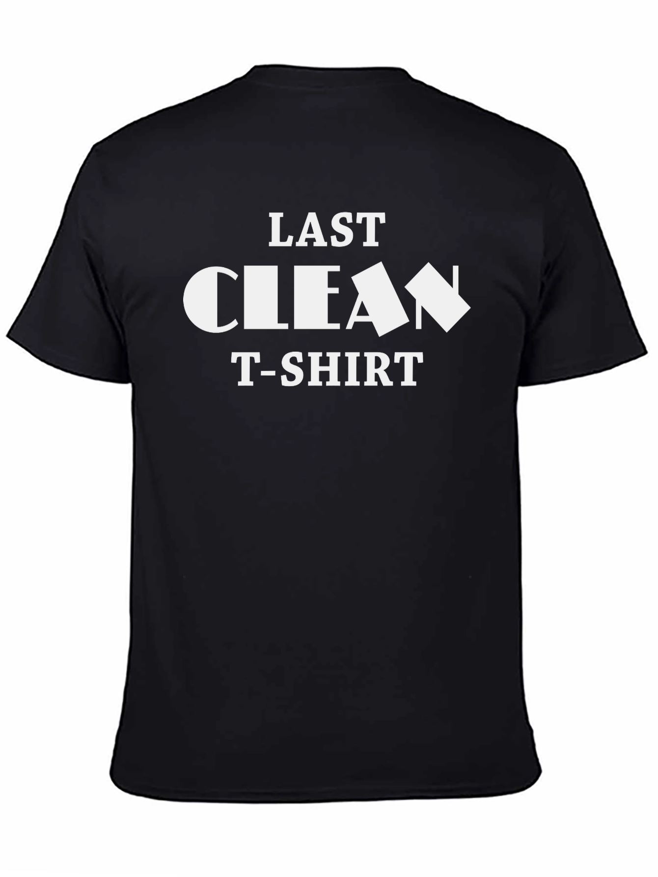Last Clean T-Shirt - Funny Graphic Tee