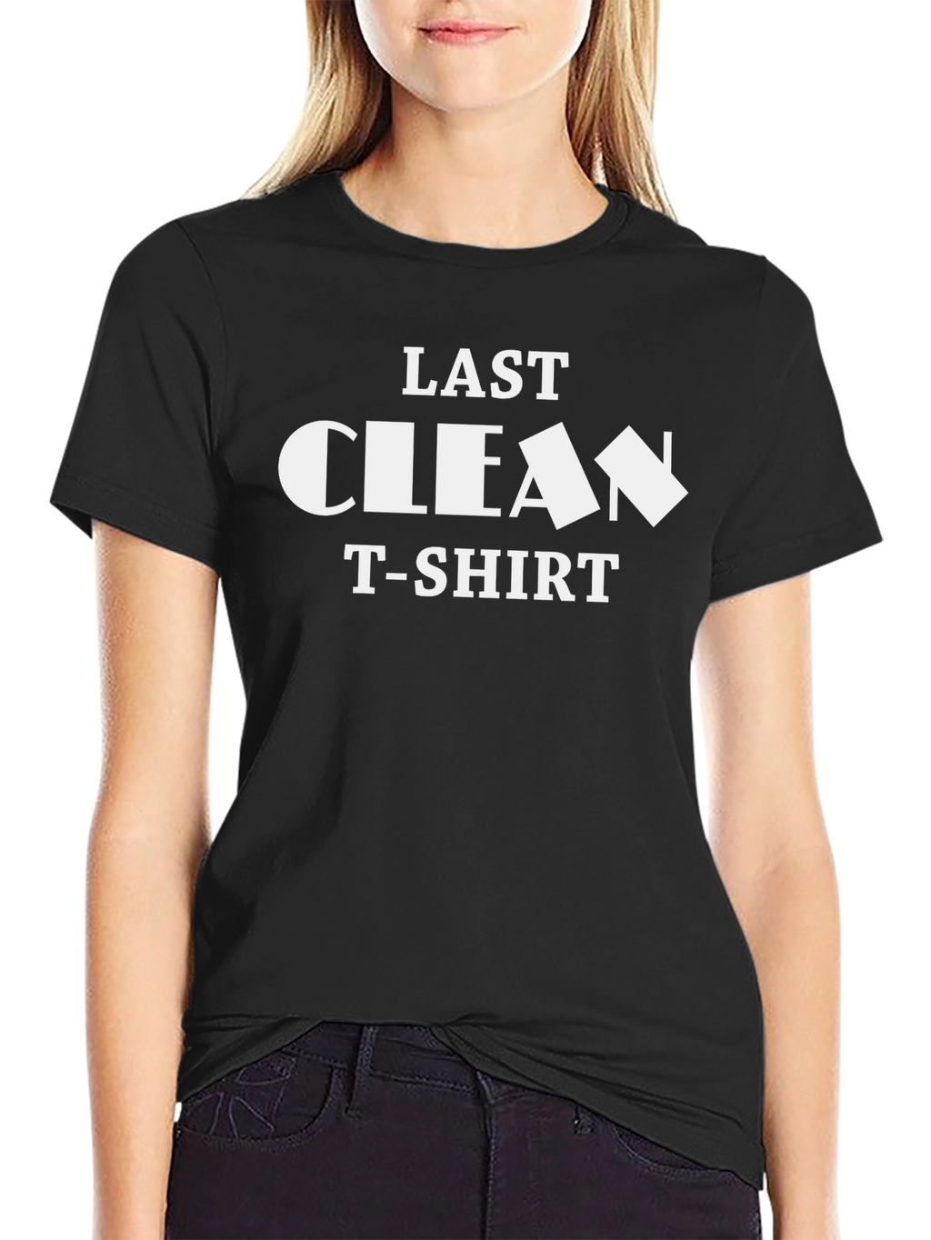 Last Clean T-Shirt - Funny Graphic Tee