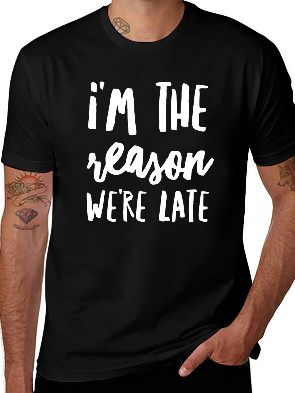 Im The Reason Were Late Funny Slogan T-Shirt