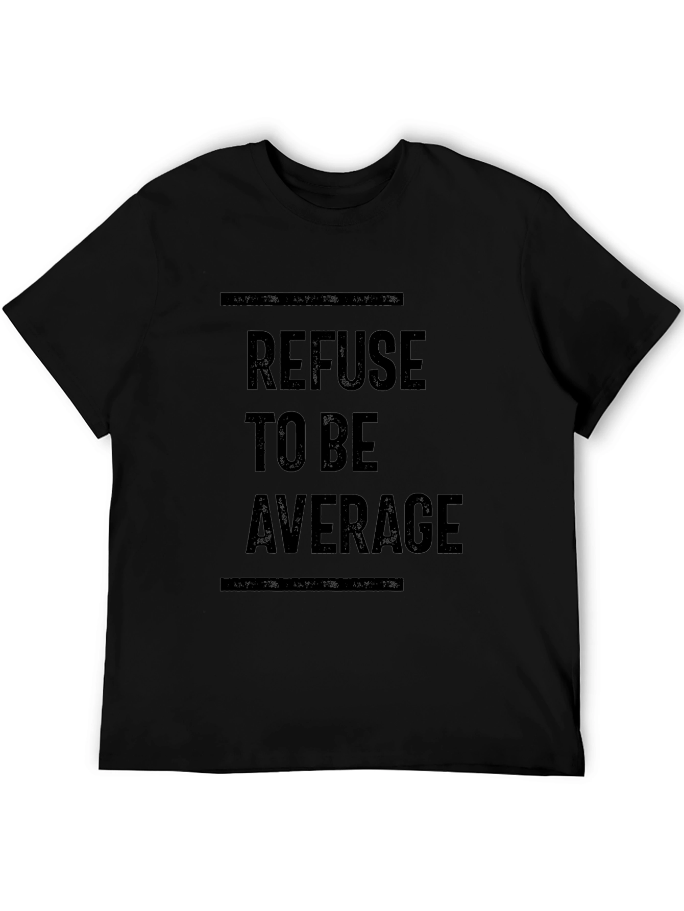 Refuse to be Average Black T-Shirt