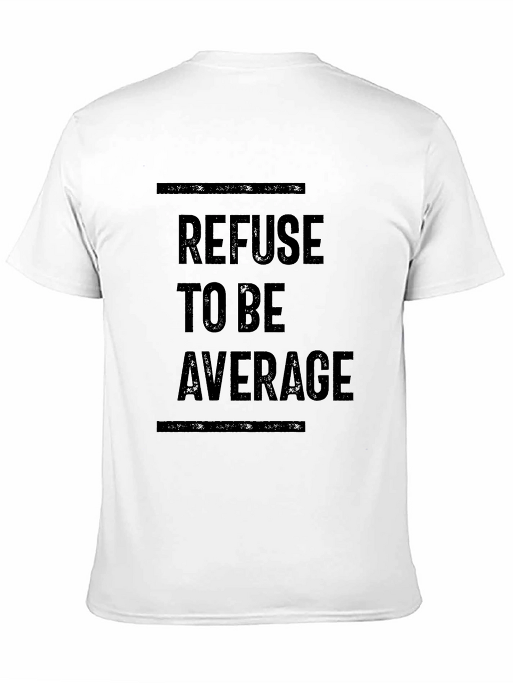 Refuse to be Average Black T-Shirt