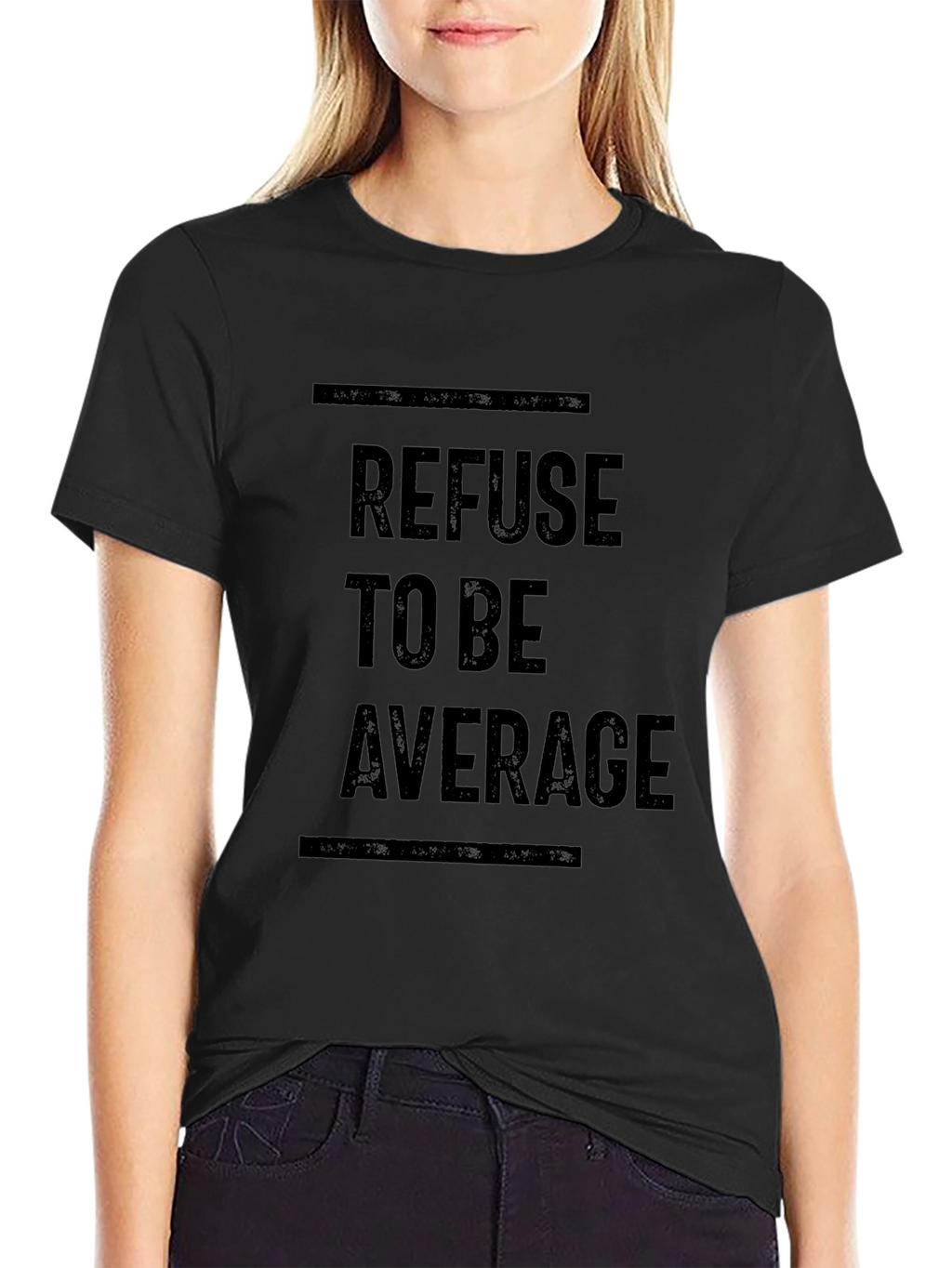 Refuse to be Average Black T-Shirt