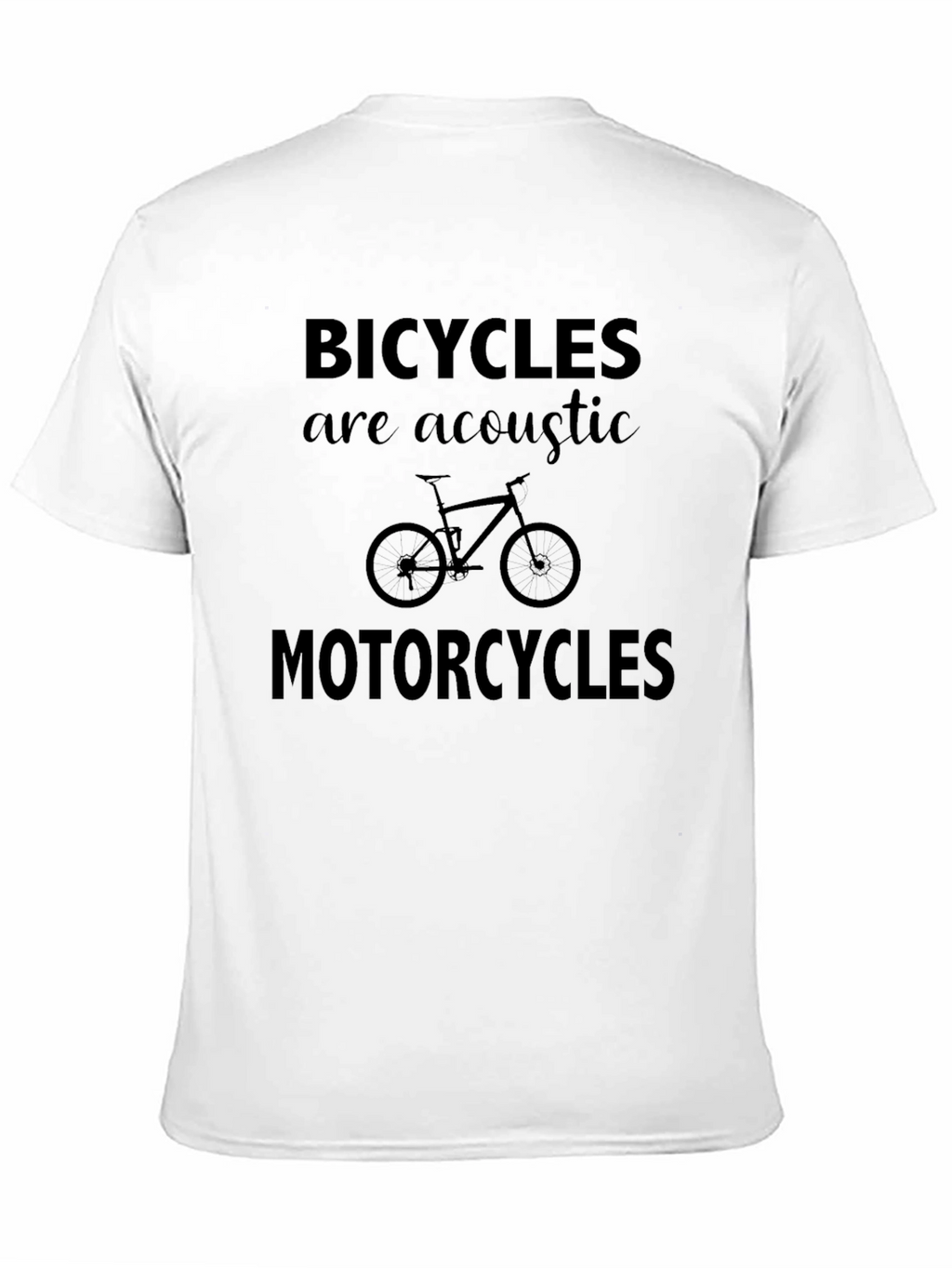 Bicycles Are Acoustic Motorcycles T-Shirt