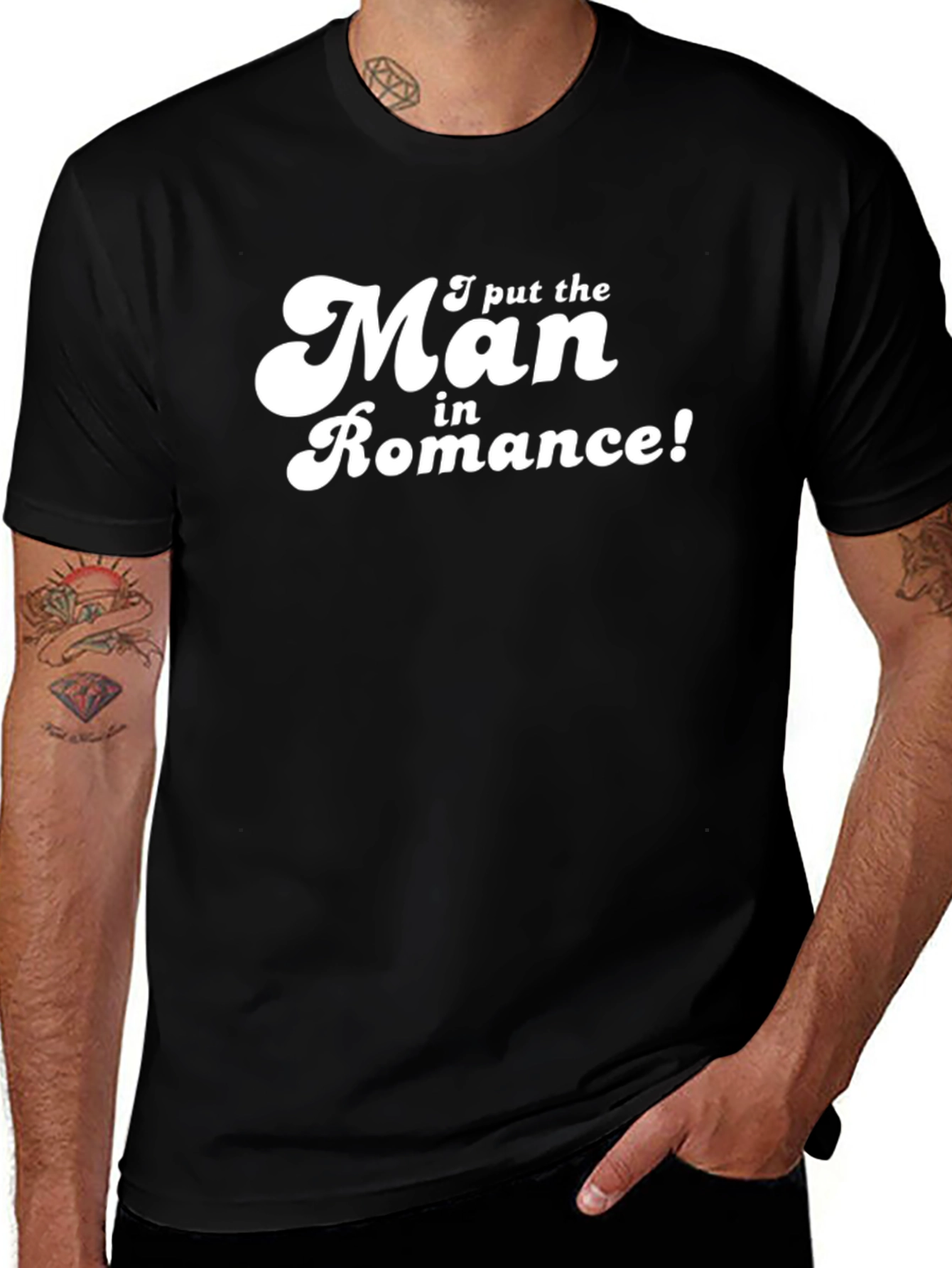 Funny I put the Man in Romance Graphic T-Shirt