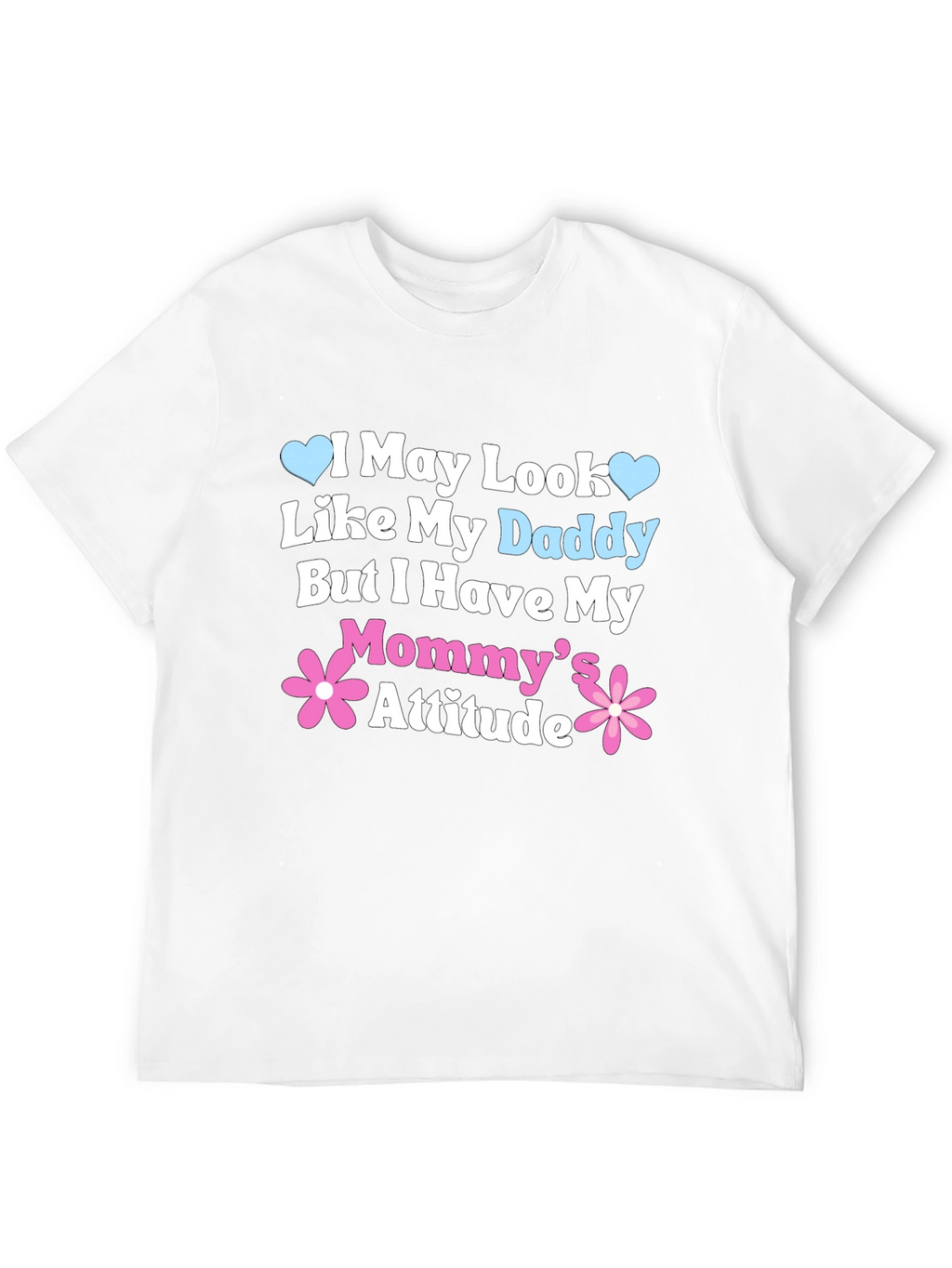 Daddy Looks Mommy Attitude Tee