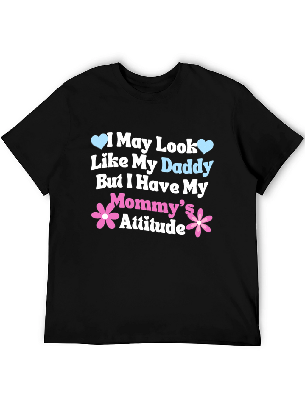 Daddy Looks Mommy Attitude Tee