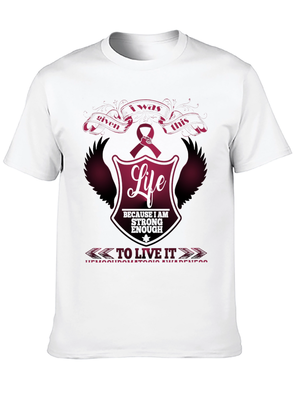 I was given this life awareness t-shirt