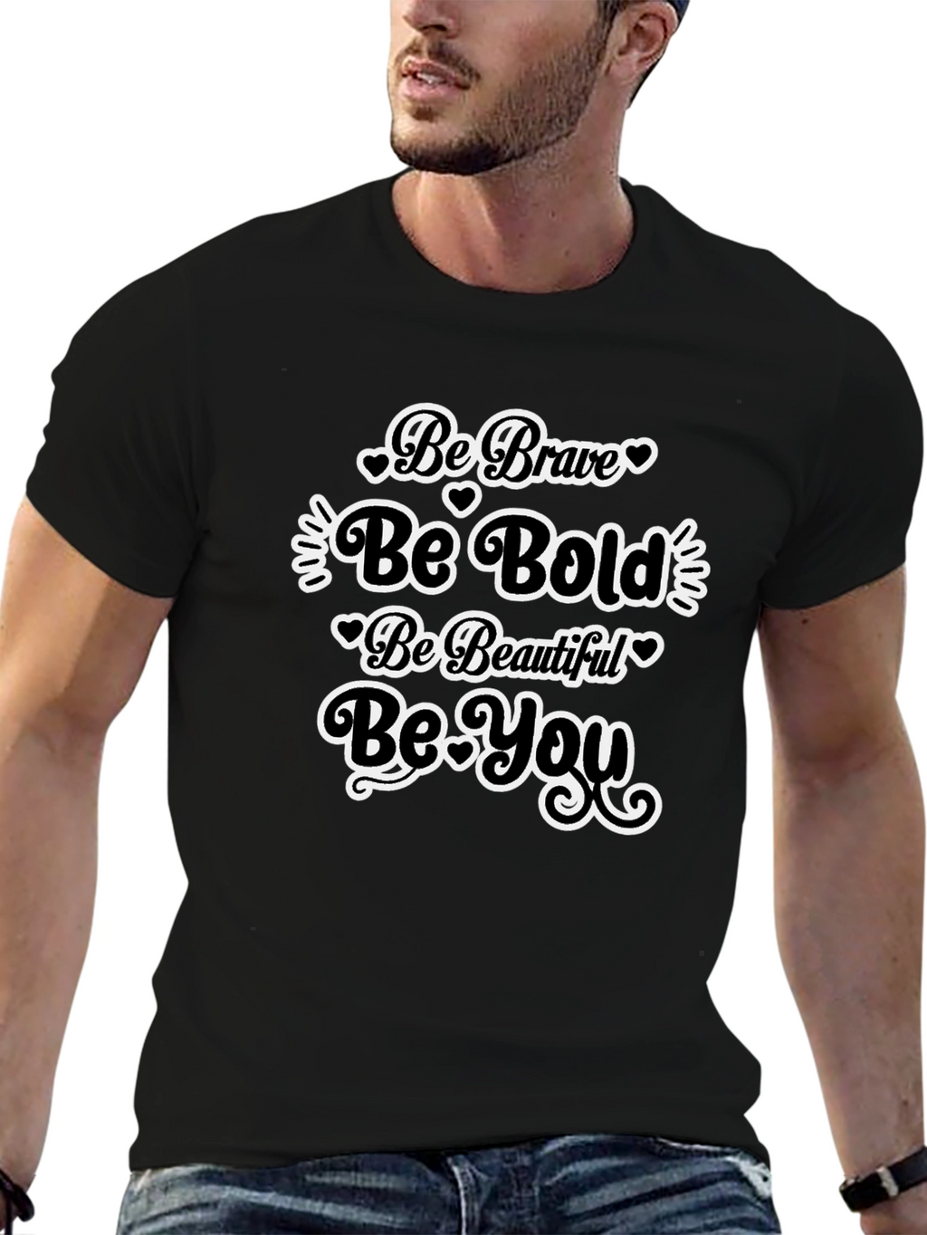 Be Brave Bold Beautiful You Black T-Shirt