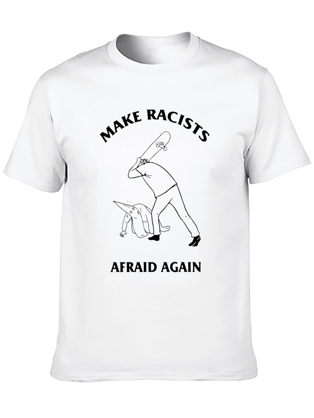 Make Racists Afraid Again Graphic Tee
