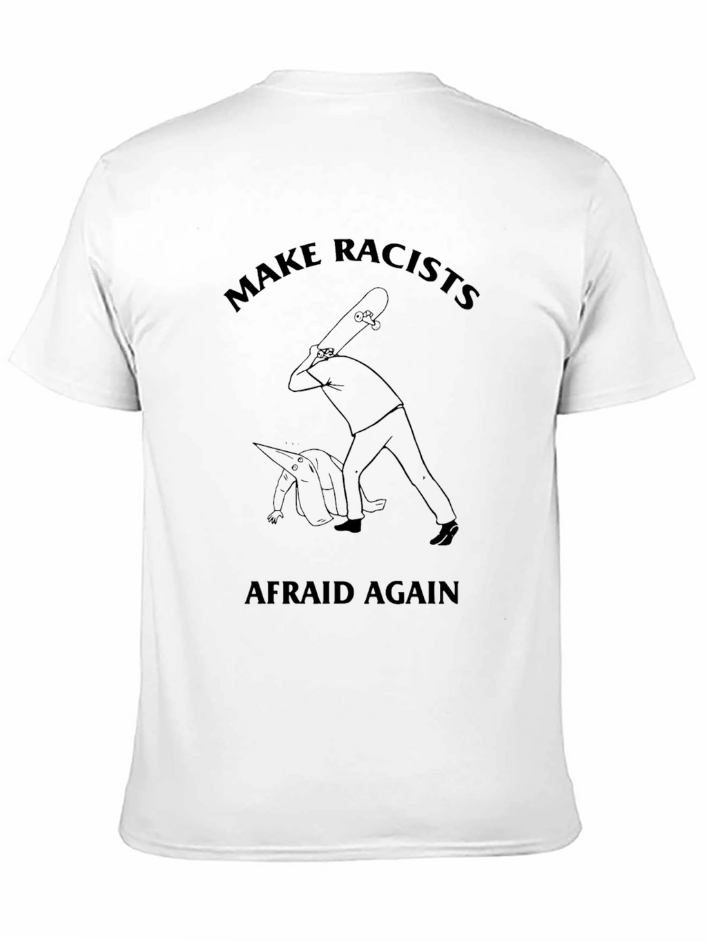 Make Racists Afraid Again Graphic Tee