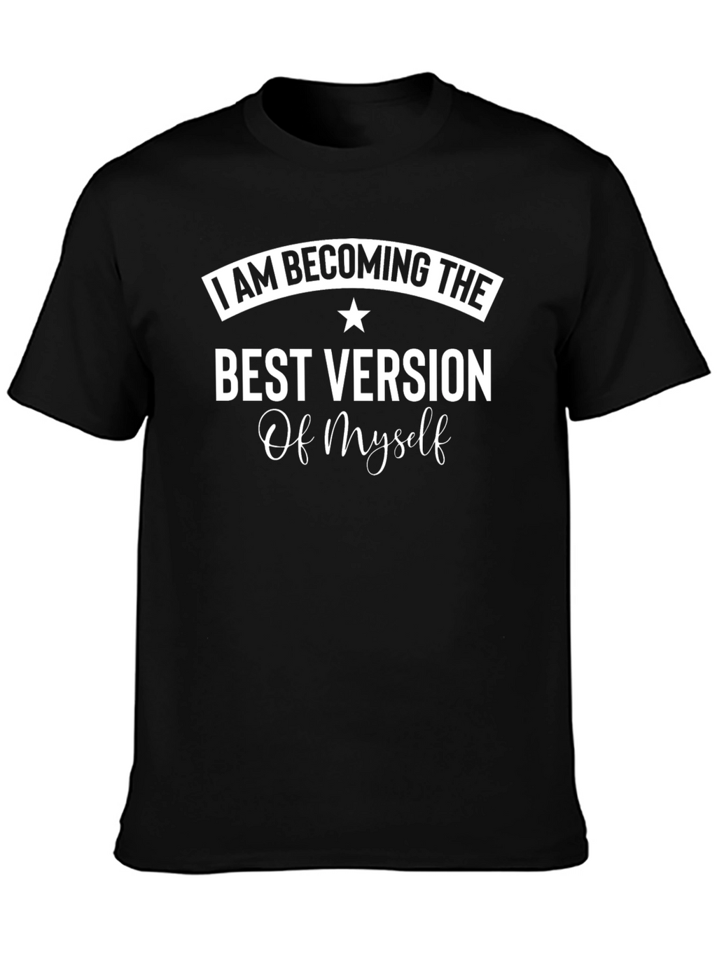I AM BECOMING THE BEST VERSION T-Shirt