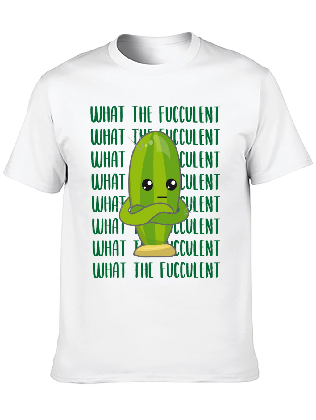 What the Fucculent Graphic T-Shirt