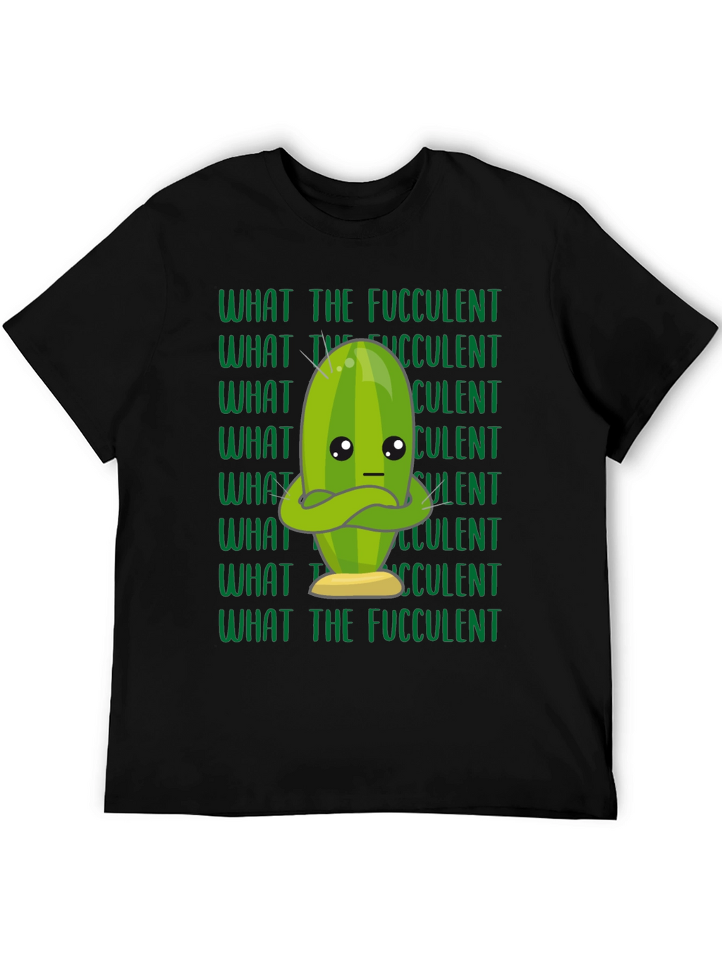 What the Fucculent Graphic T-Shirt