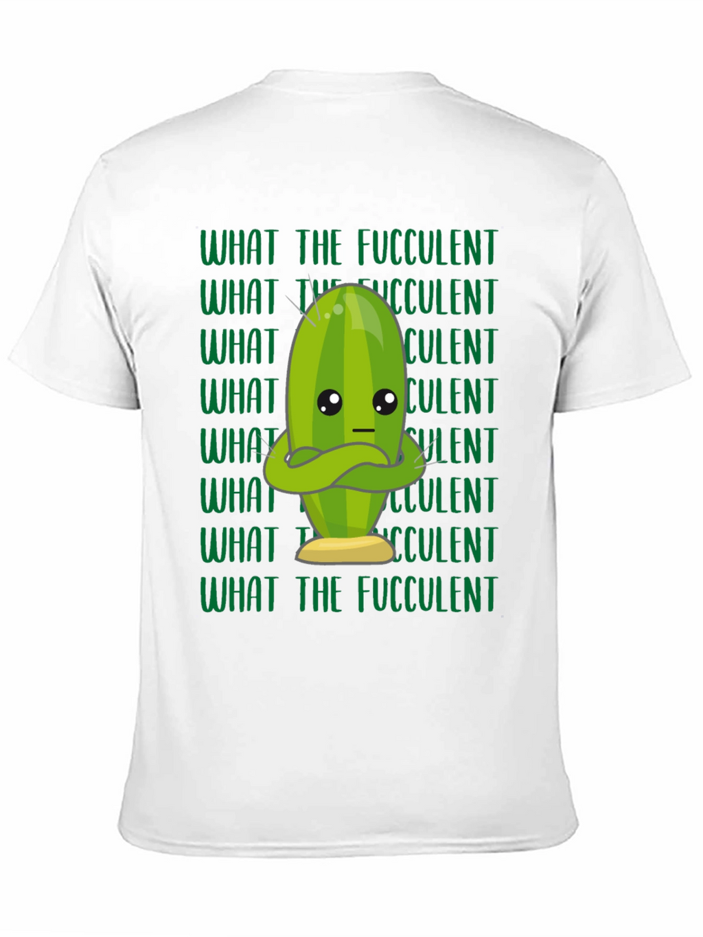 What the Fucculent Graphic T-Shirt