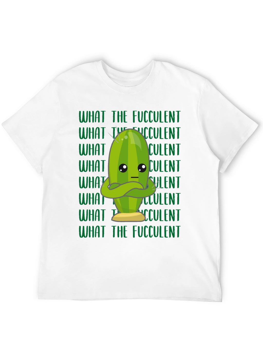 What the Fucculent Graphic T-Shirt