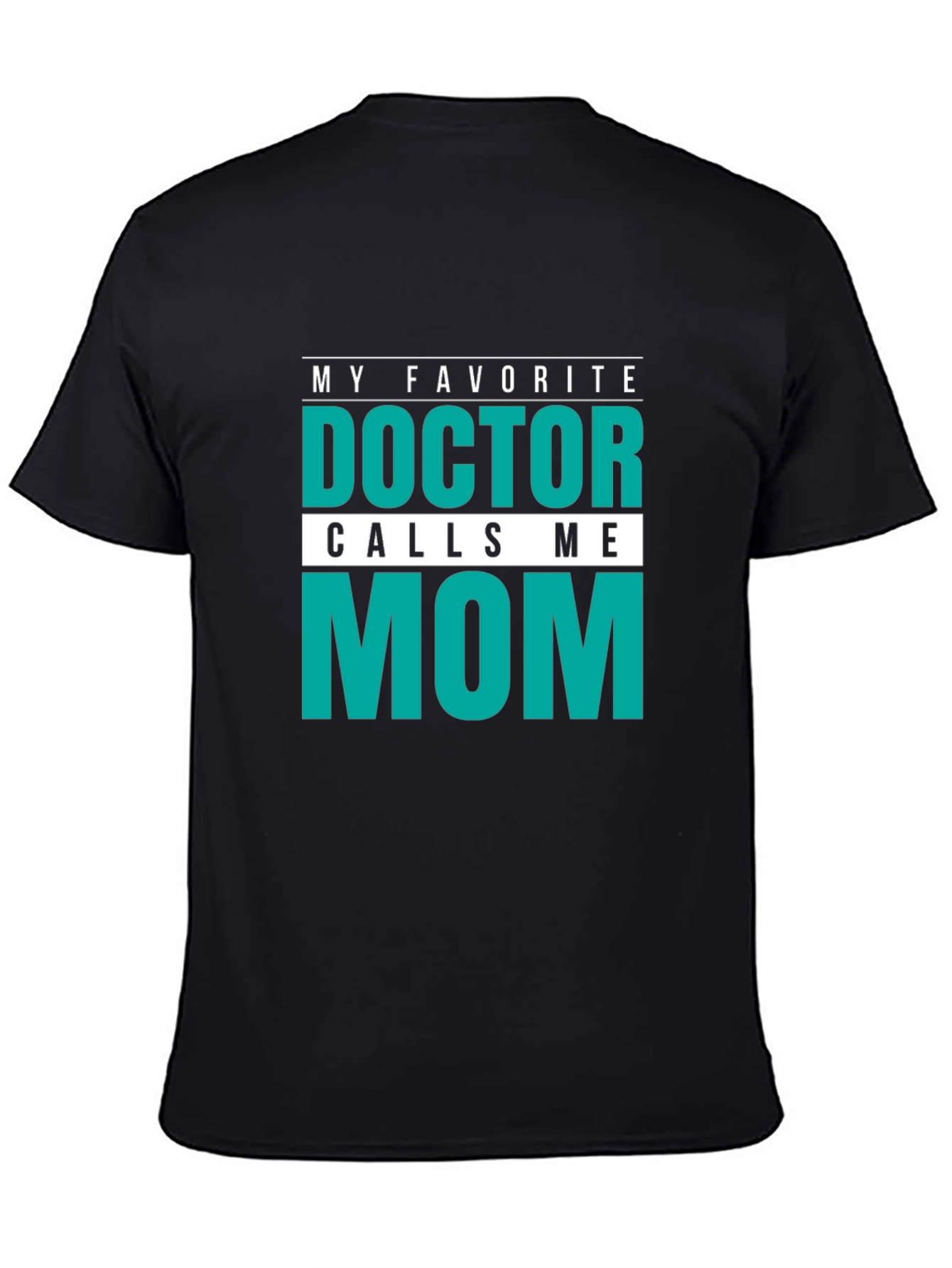 My Favorite Doctor Calls Me Mom T-Shirt