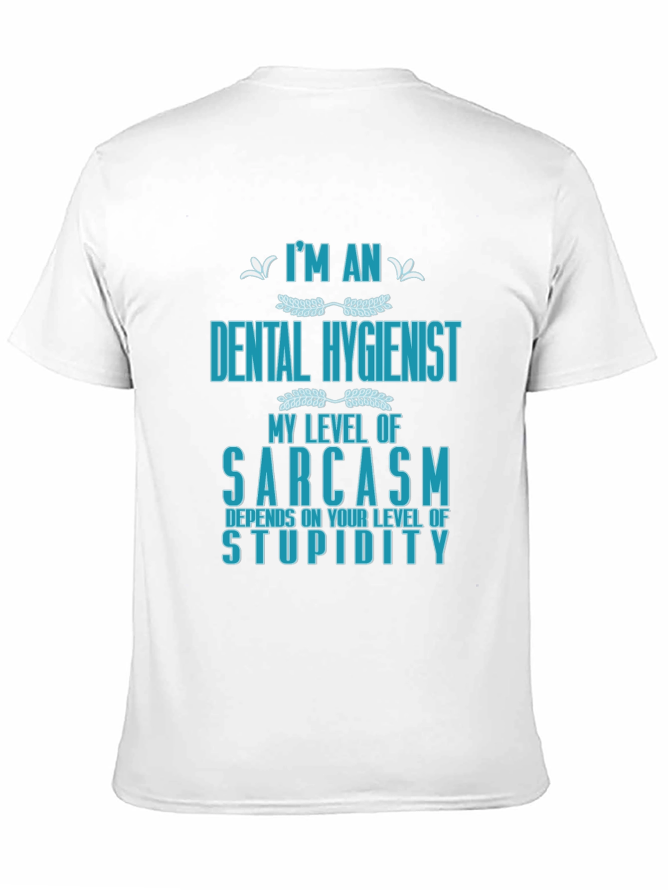 Dental Hygienist Sarcasm Graphic T-Shirt